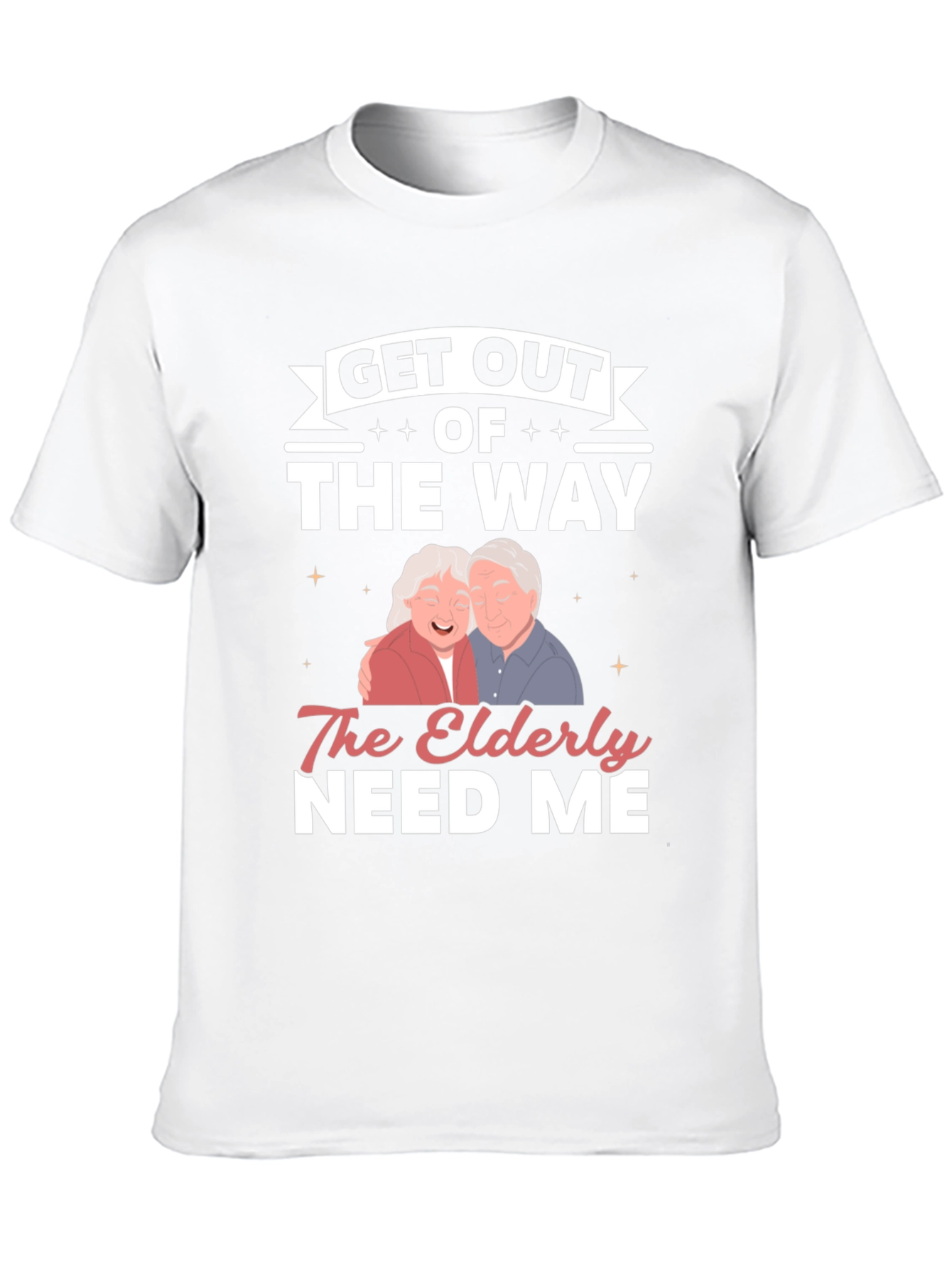 Elderly Needs Funny Graphic T-Shirt
