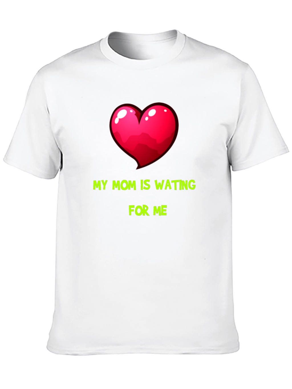 My Mom Is Waiting For Me Graphic Tee