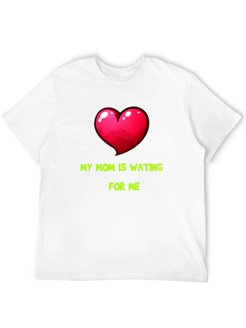 My Mom Is Waiting For Me Graphic Tee