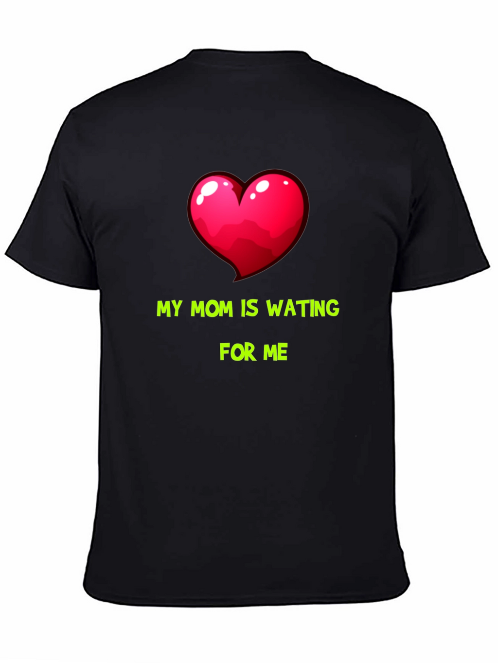 My Mom Is Waiting For Me Graphic Tee