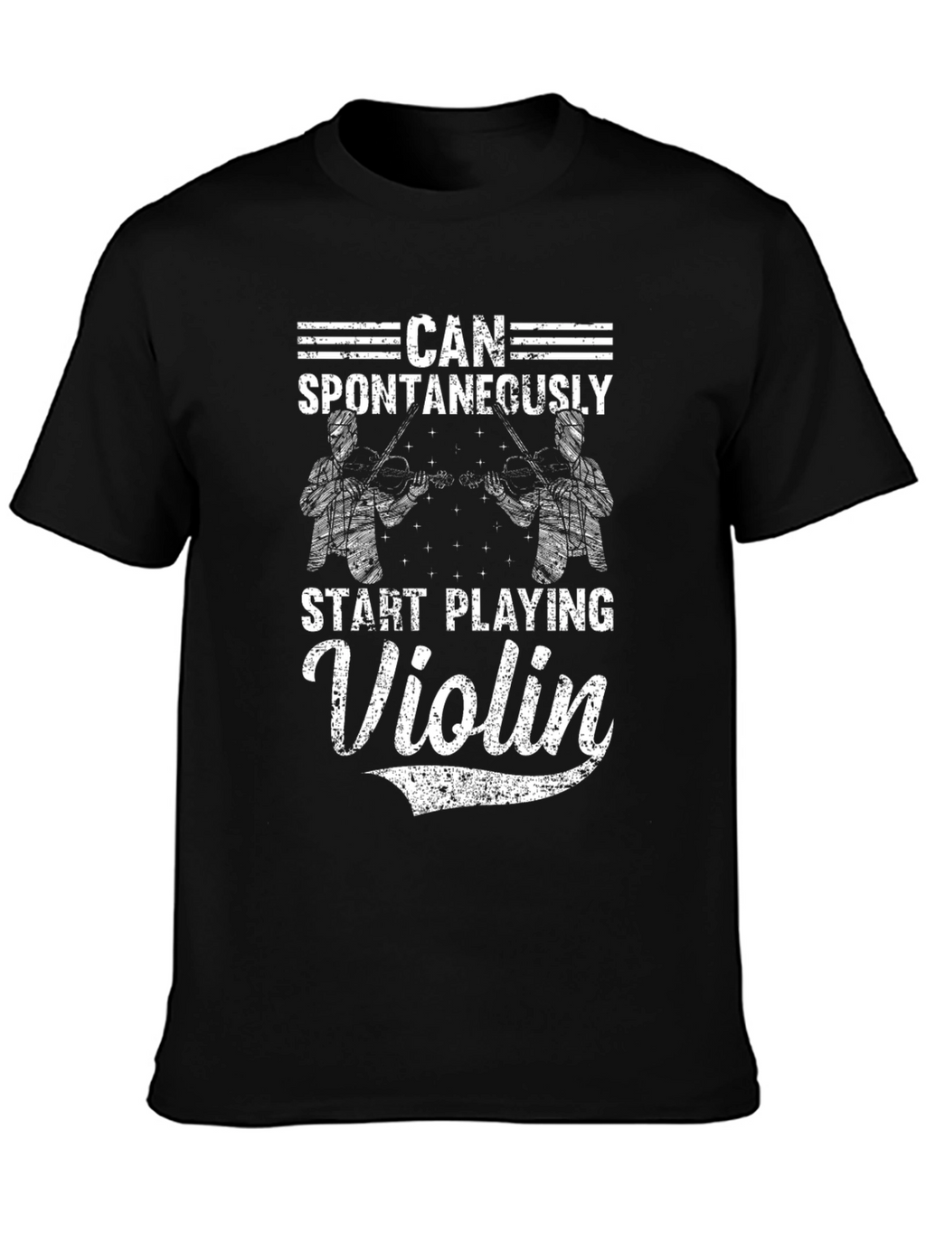 Can Spontaneously Start Playing Violin T-Shirt