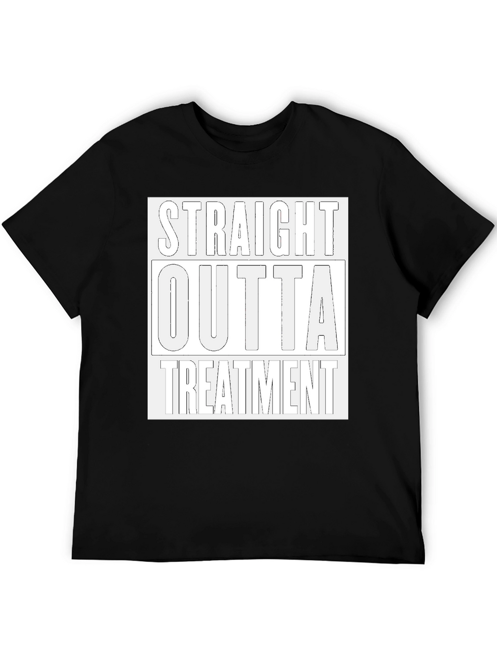 Straight Outta Treatment Graphic T-Shirt
