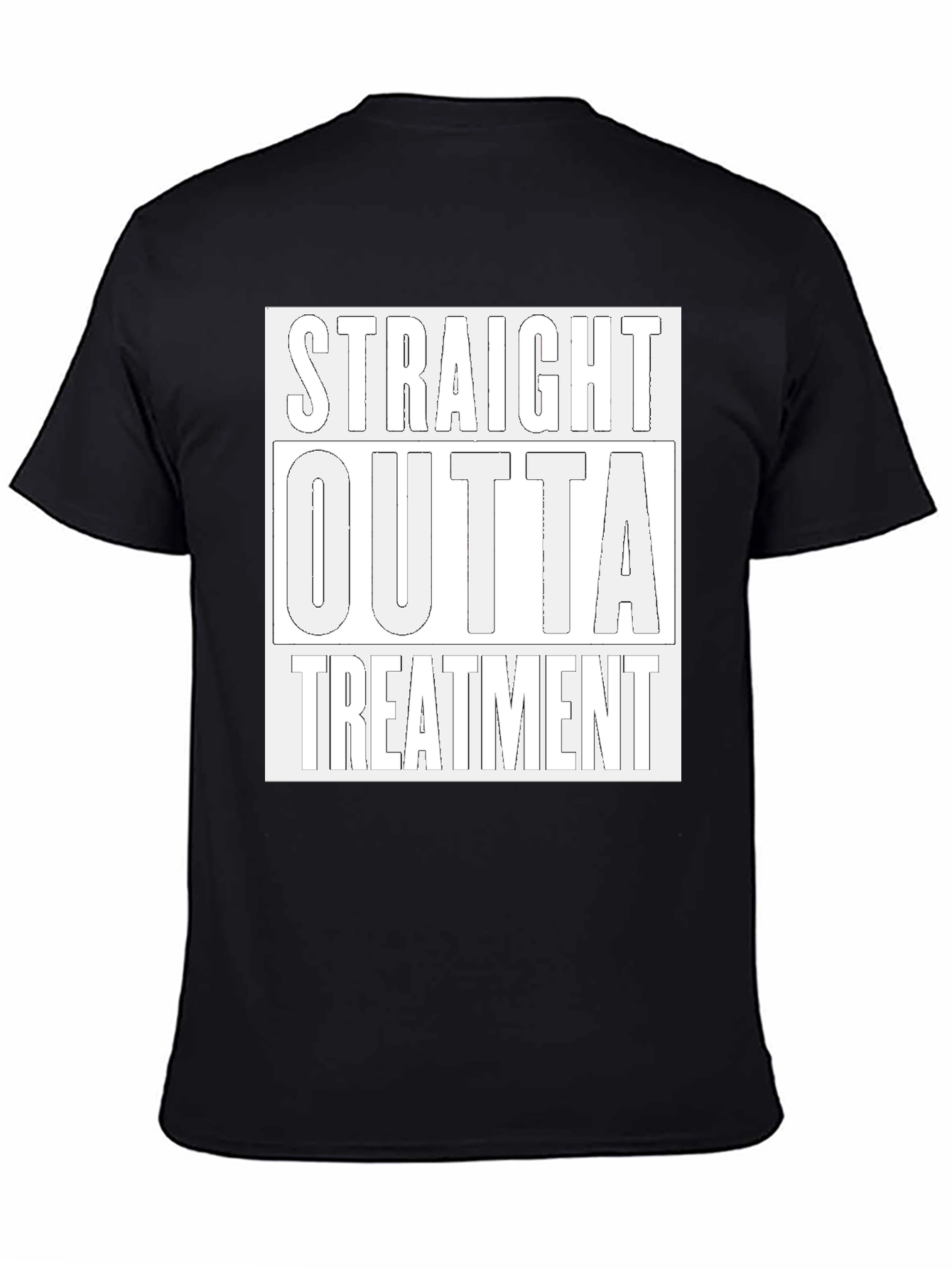 Straight Outta Treatment Graphic T-Shirt
