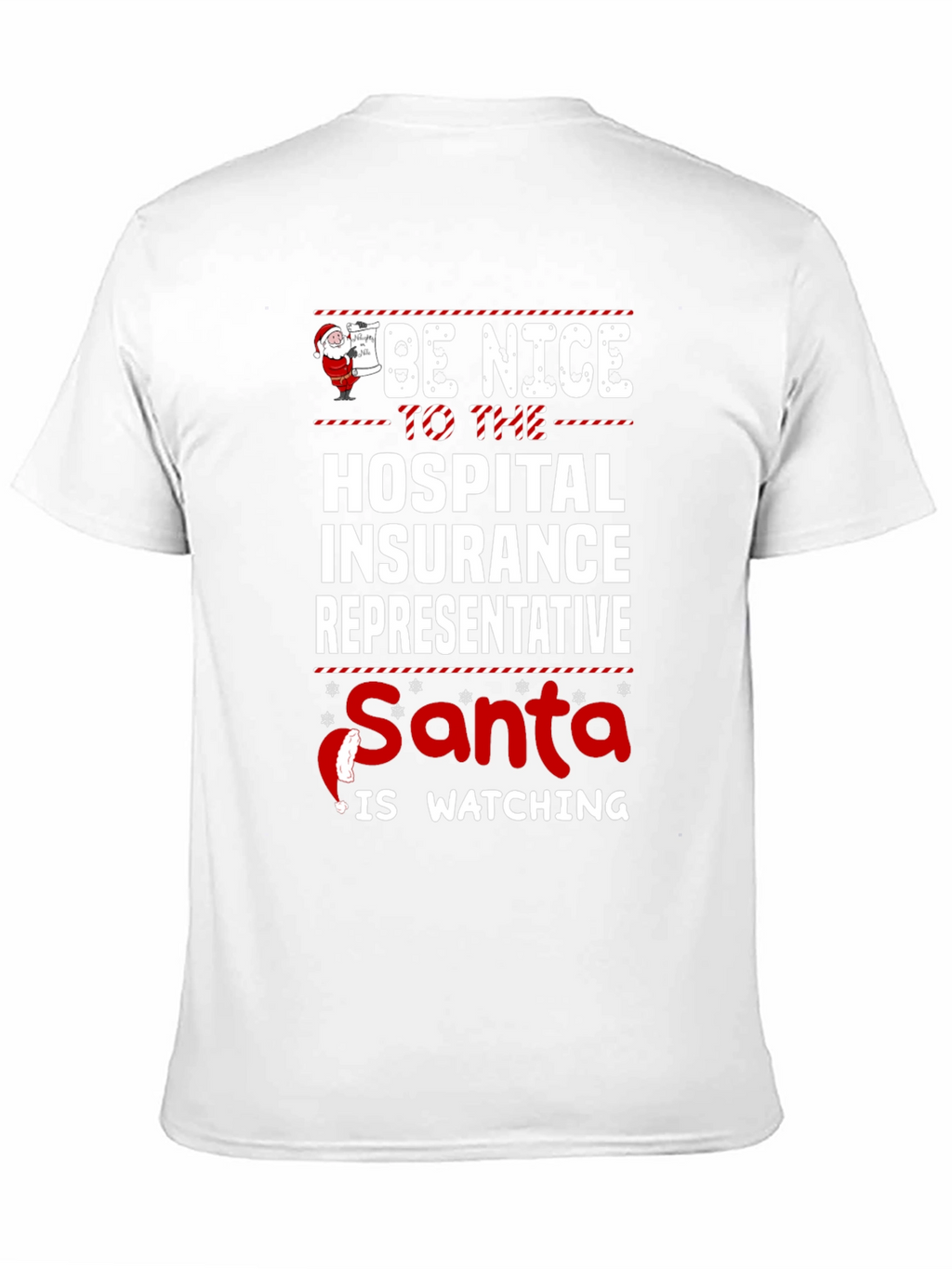 Be Nice to Hospital Insurance Rep Santa Watching T-Shirt