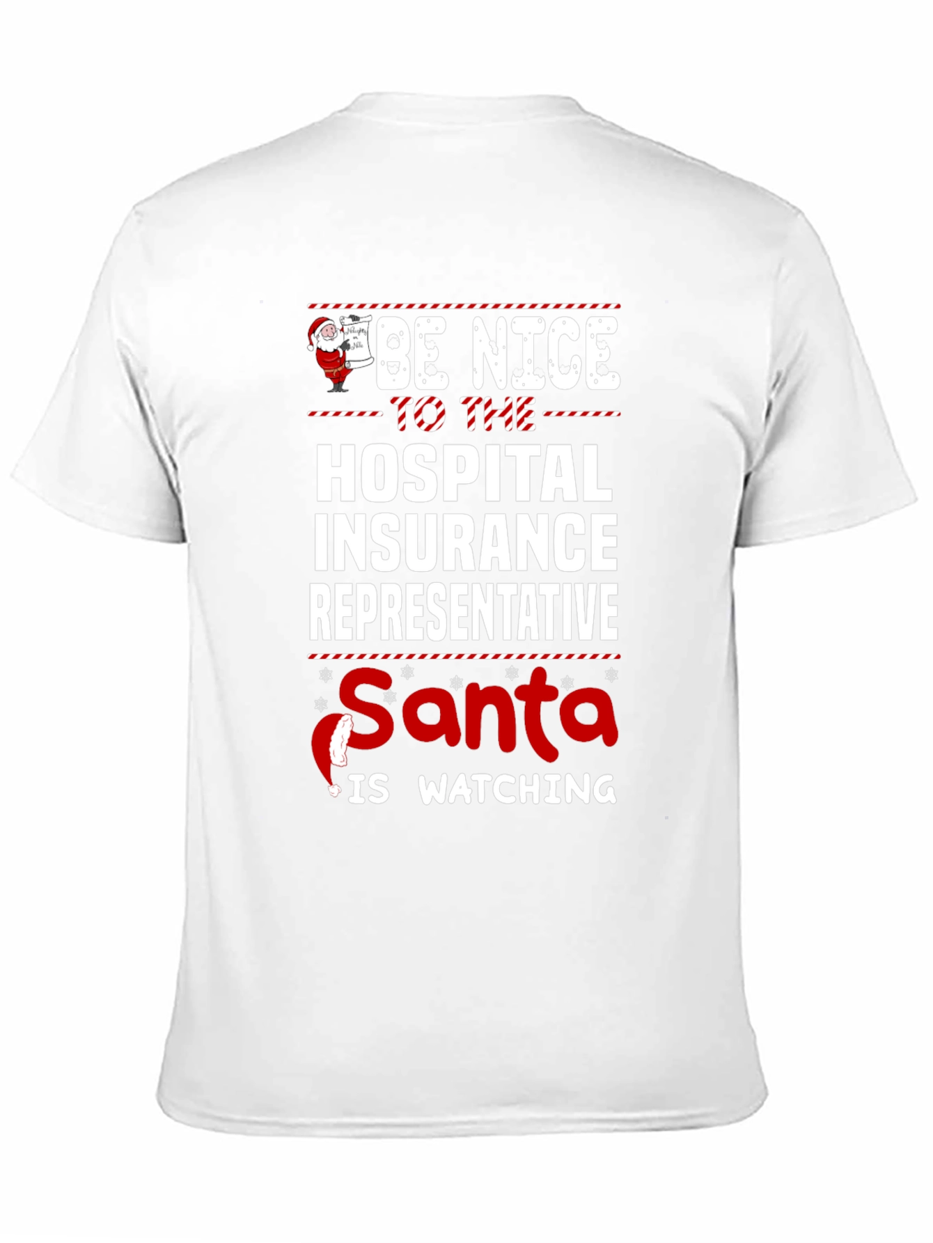 Be Nice to Hospital Insurance Rep Santa Watching T-Shirt