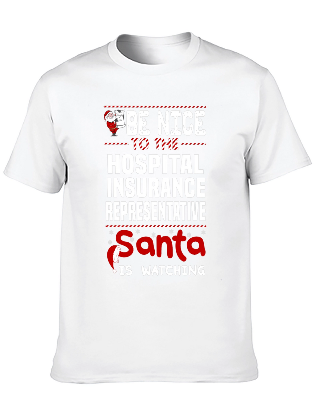 Be Nice to Hospital Insurance Rep Santa Watching T-Shirt