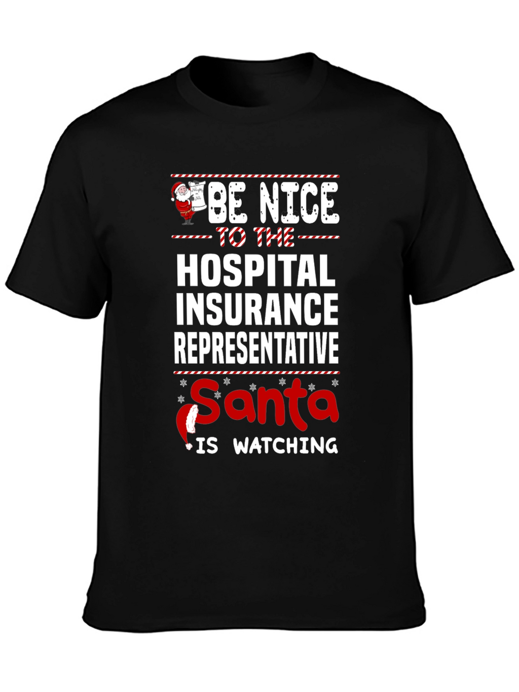 Be Nice to Hospital Insurance Rep Santa Watching T-Shirt