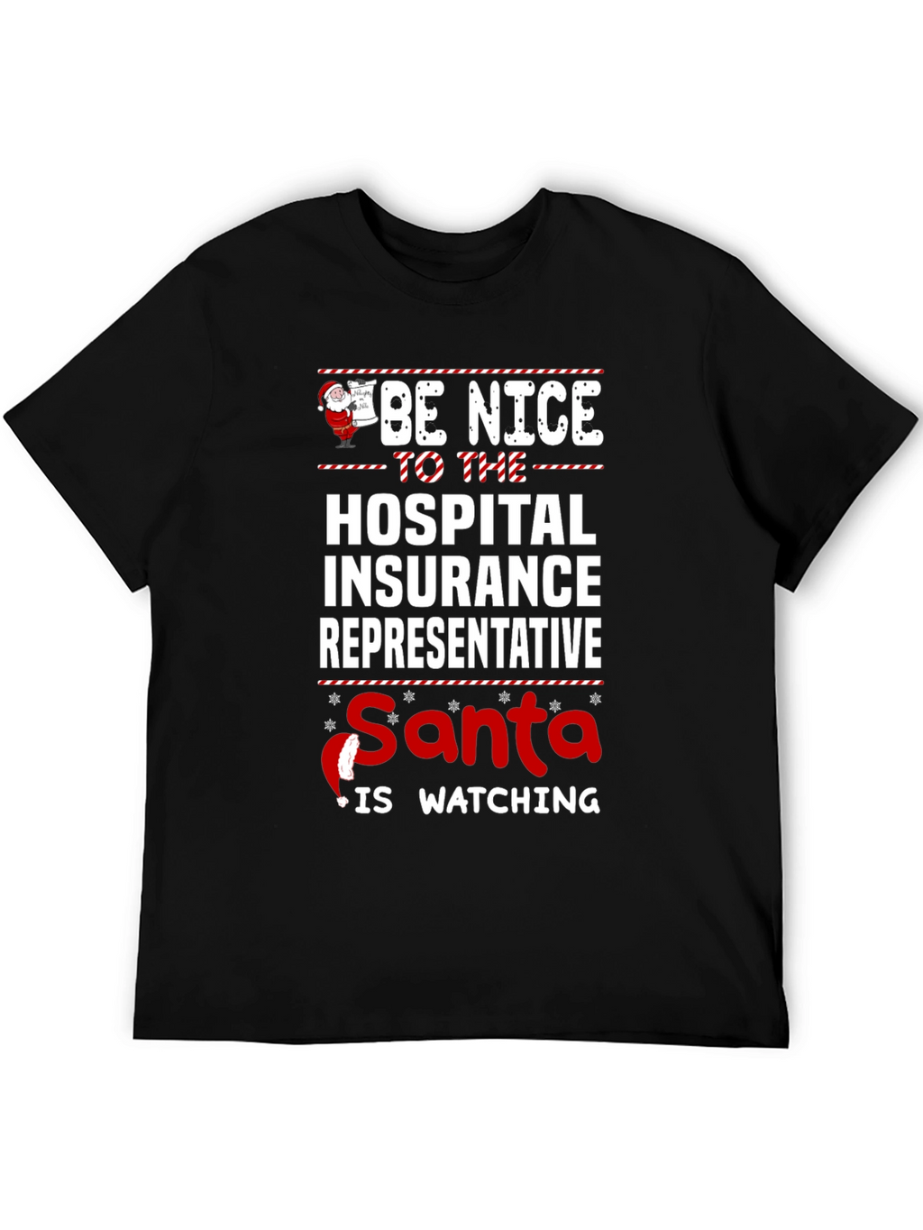 Be Nice to Hospital Insurance Rep Santa Watching T-Shirt