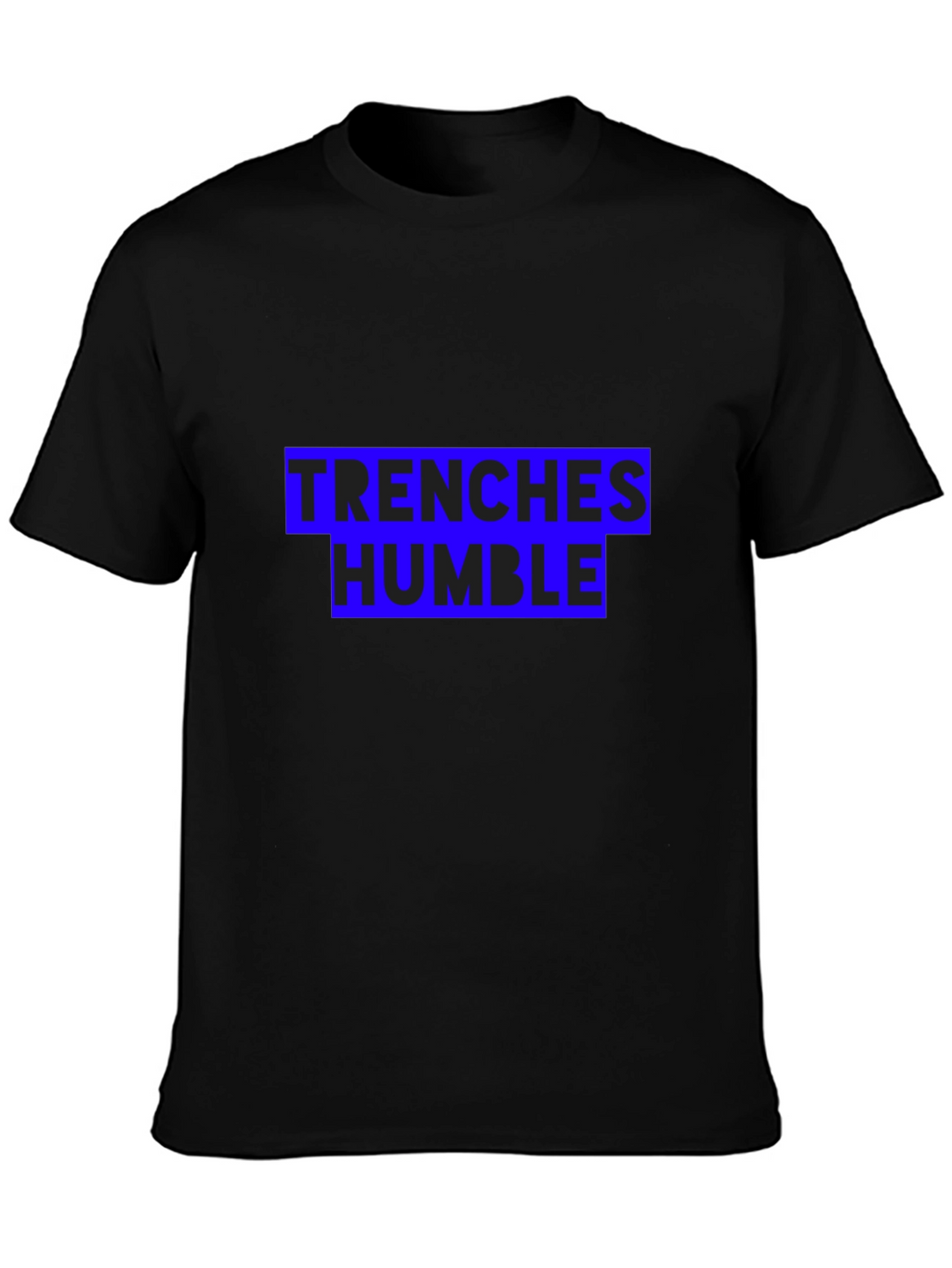 Trenches Humble Black T-Shirt
