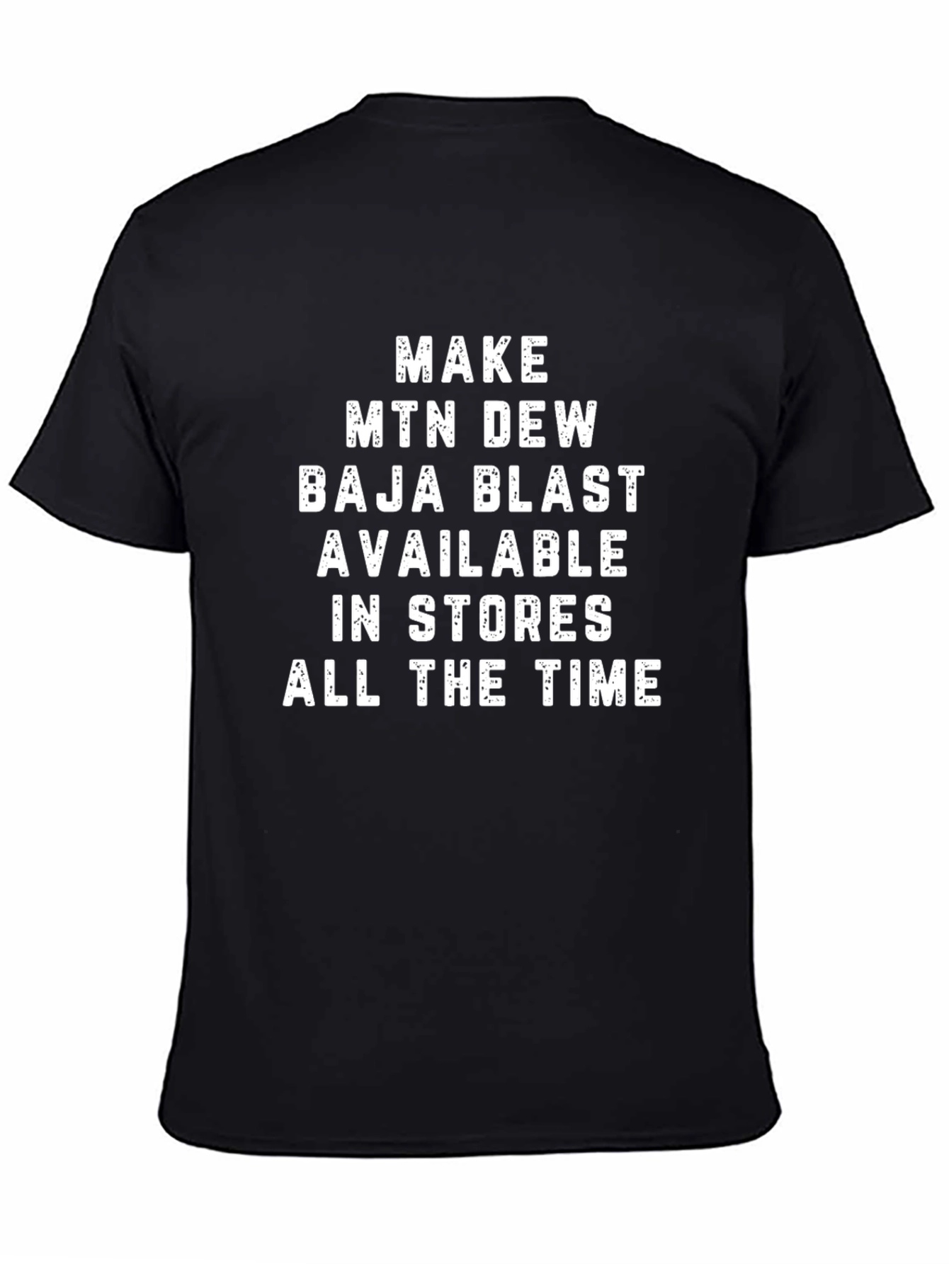 Make MTN Dew Baja Blast Available T-Shirt