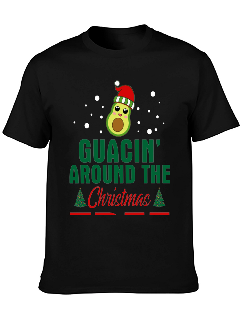 Guacin Around The Christmas T-Shirt