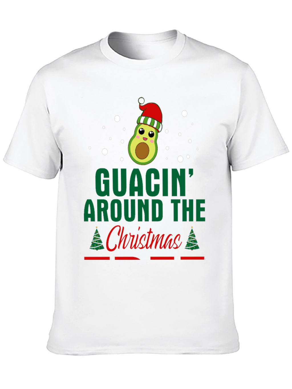Guacin Around The Christmas T-Shirt