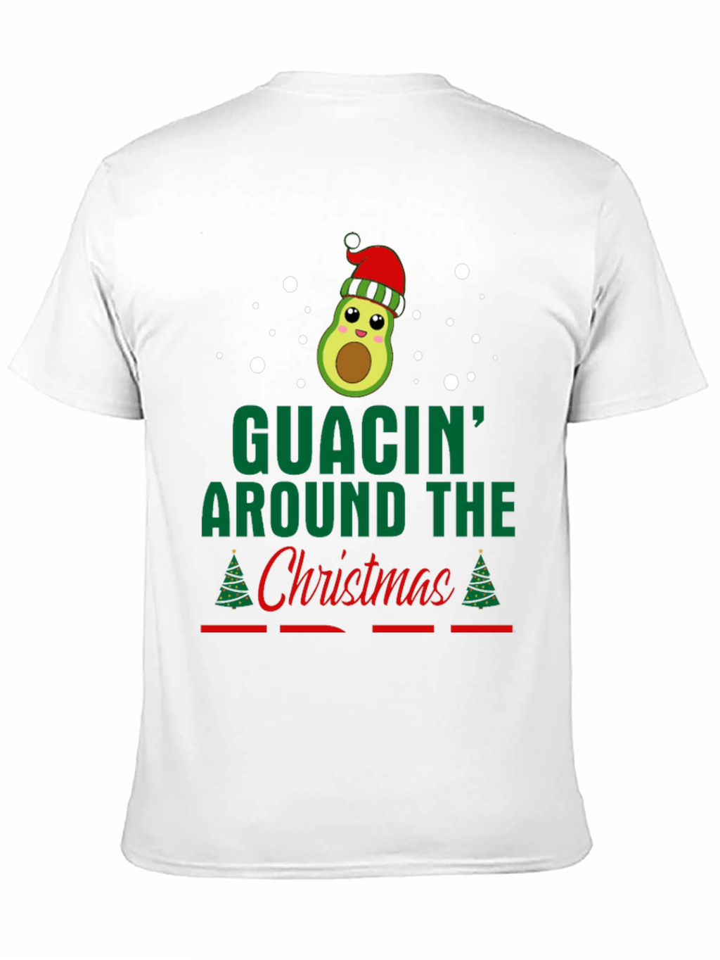 Guacin Around The Christmas T-Shirt