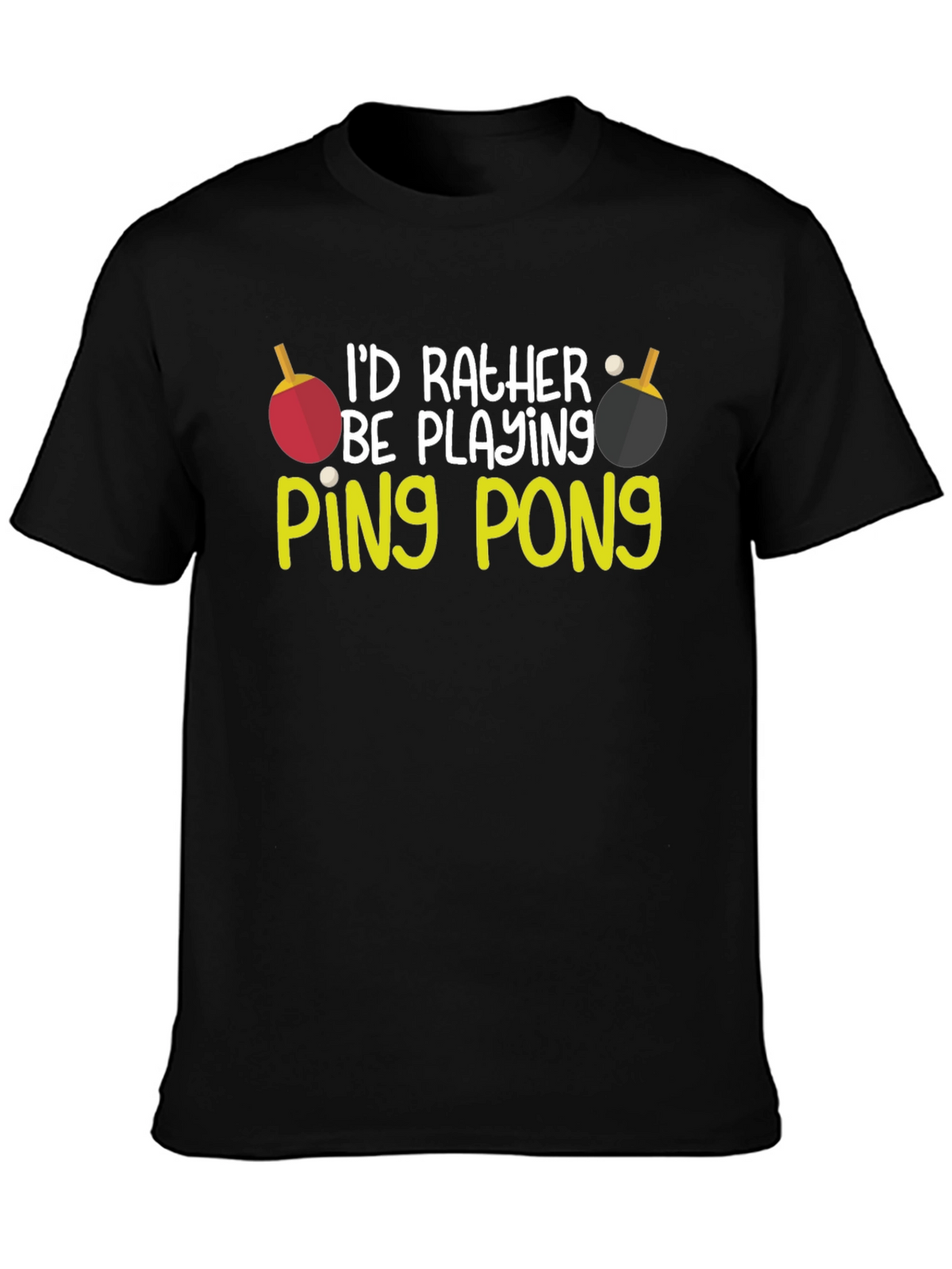 Id Rather Be Playing Ping Pong T-Shirt