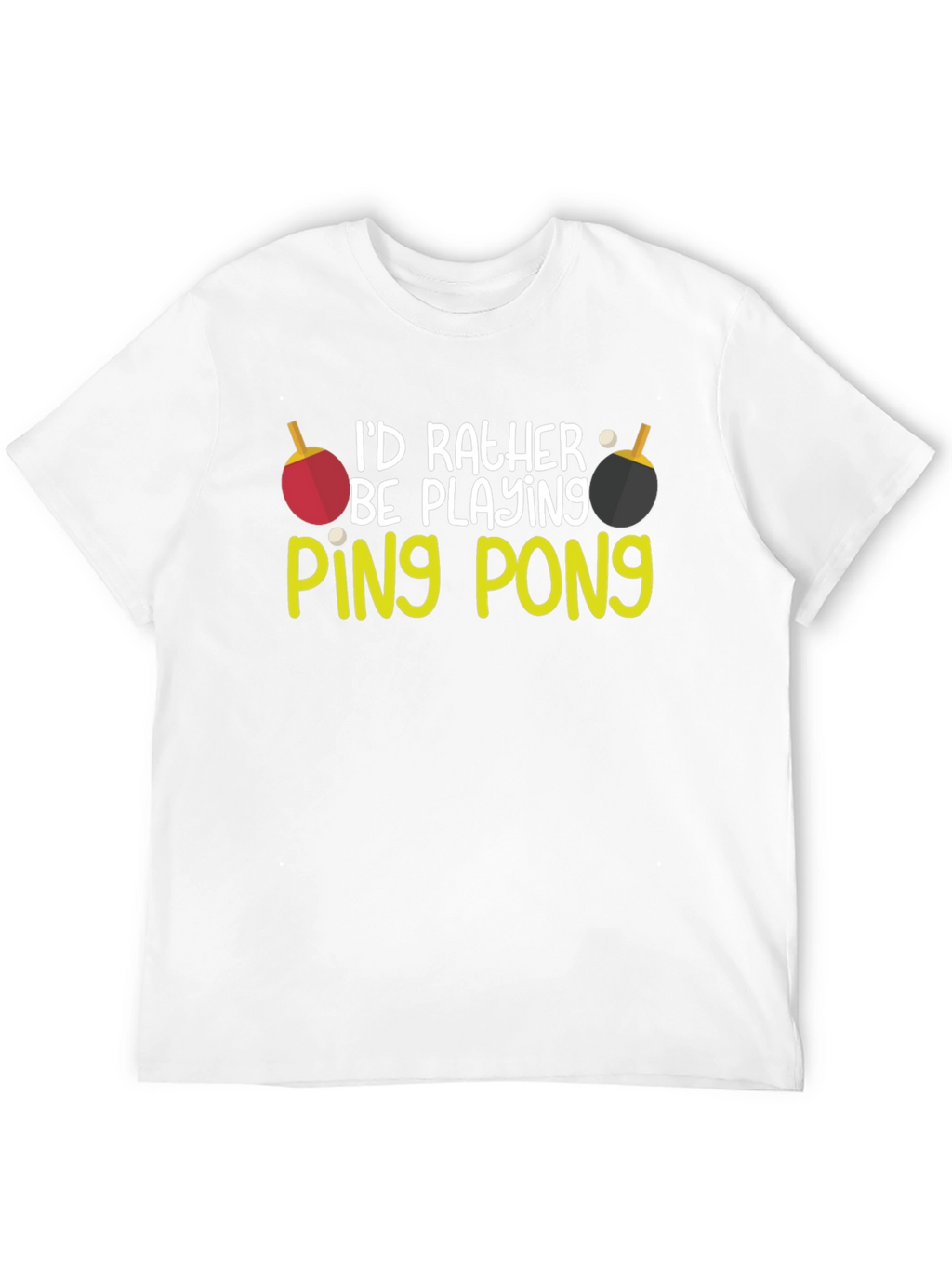 Id Rather Be Playing Ping Pong T-Shirt