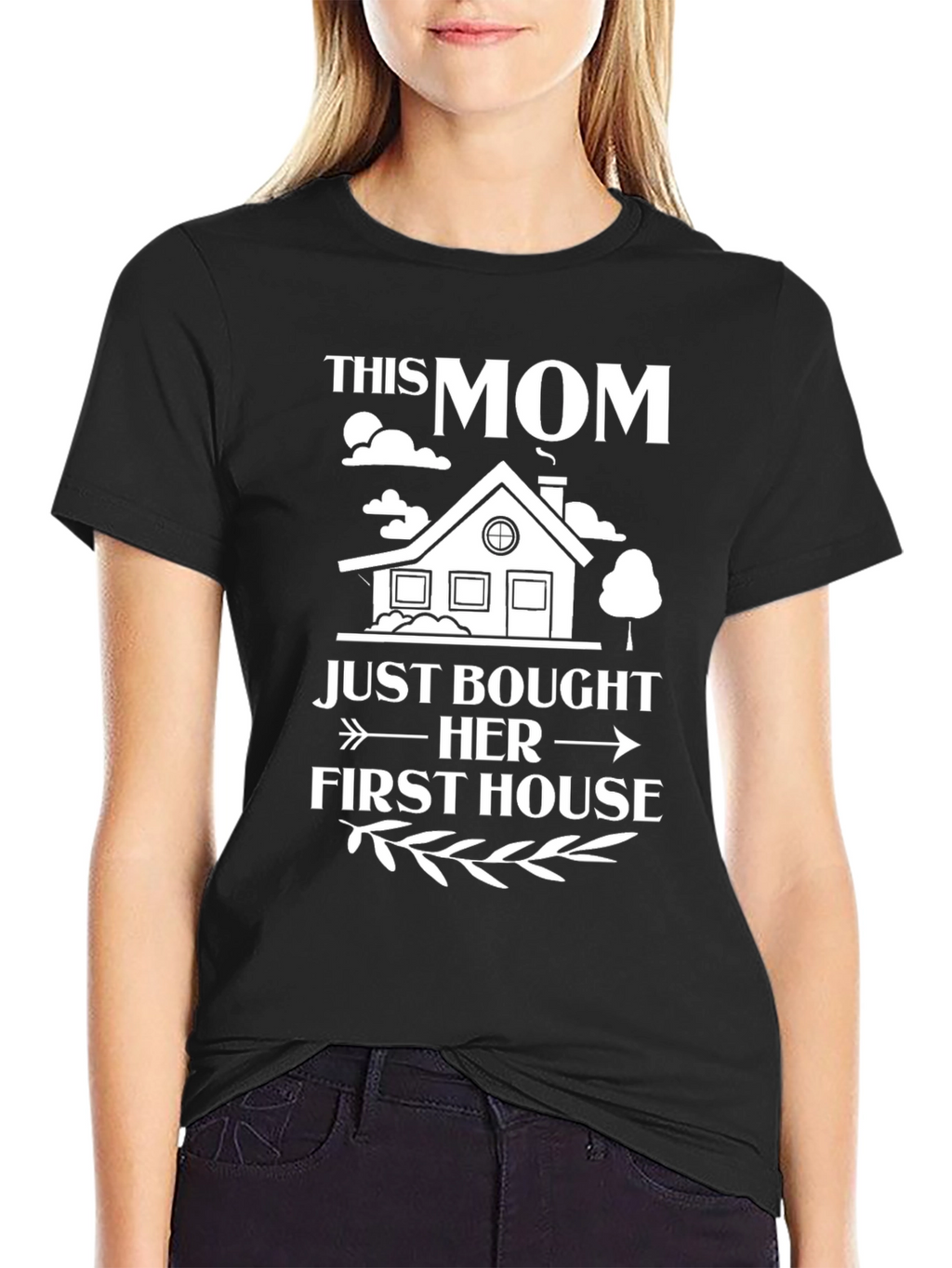 This Mom Just Bought Her First House T-Shirt