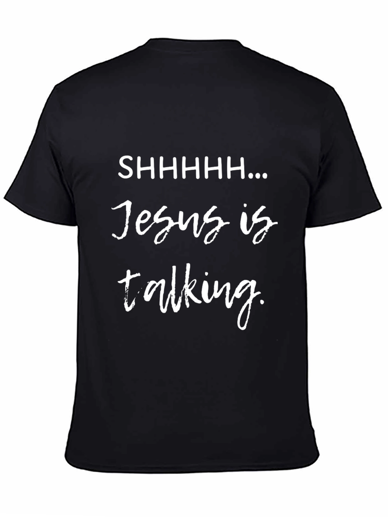 Shhhhh Jesus is Talking Graphic Tee