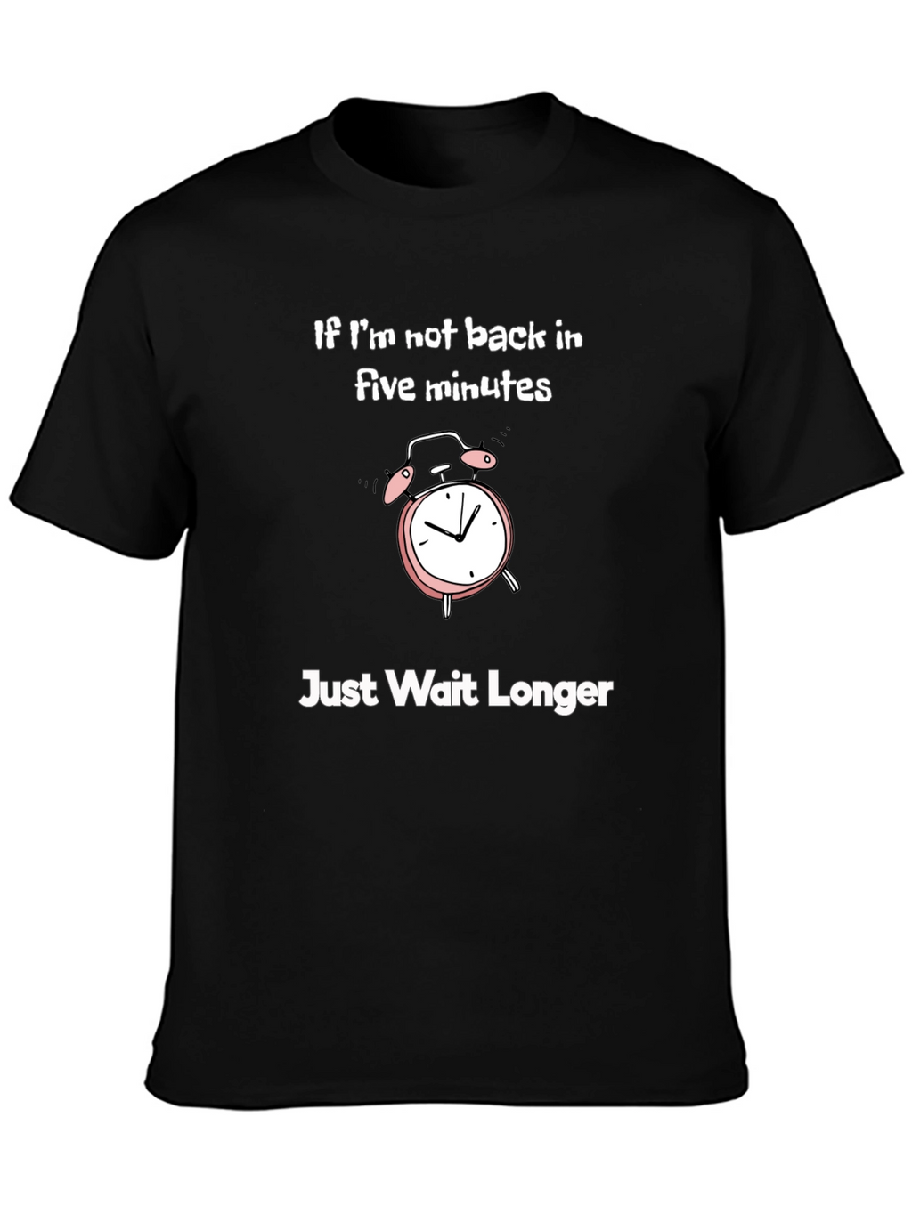 Funny If Im Not Back Graphic T-Shirt