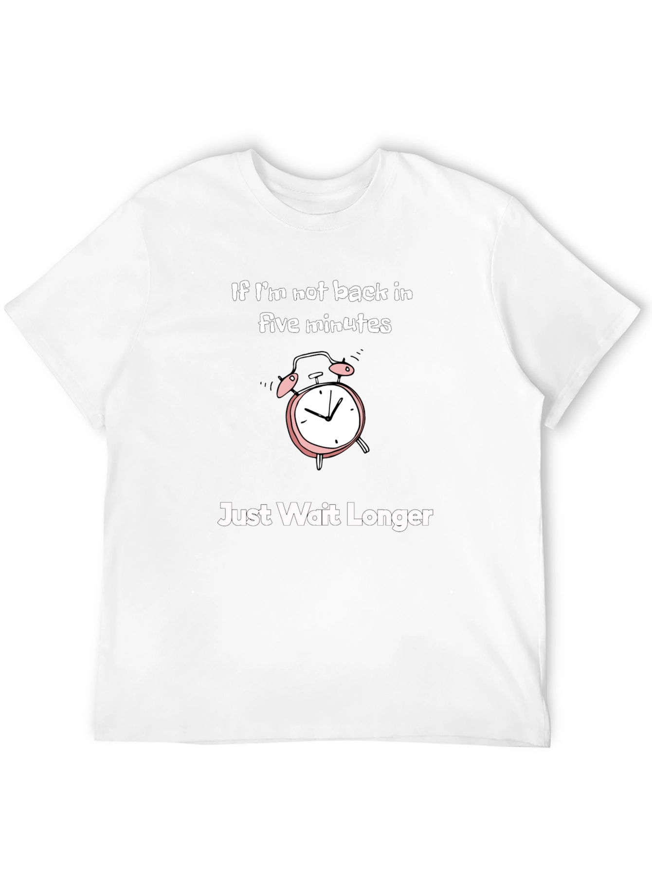 Funny If Im Not Back Graphic T-Shirt