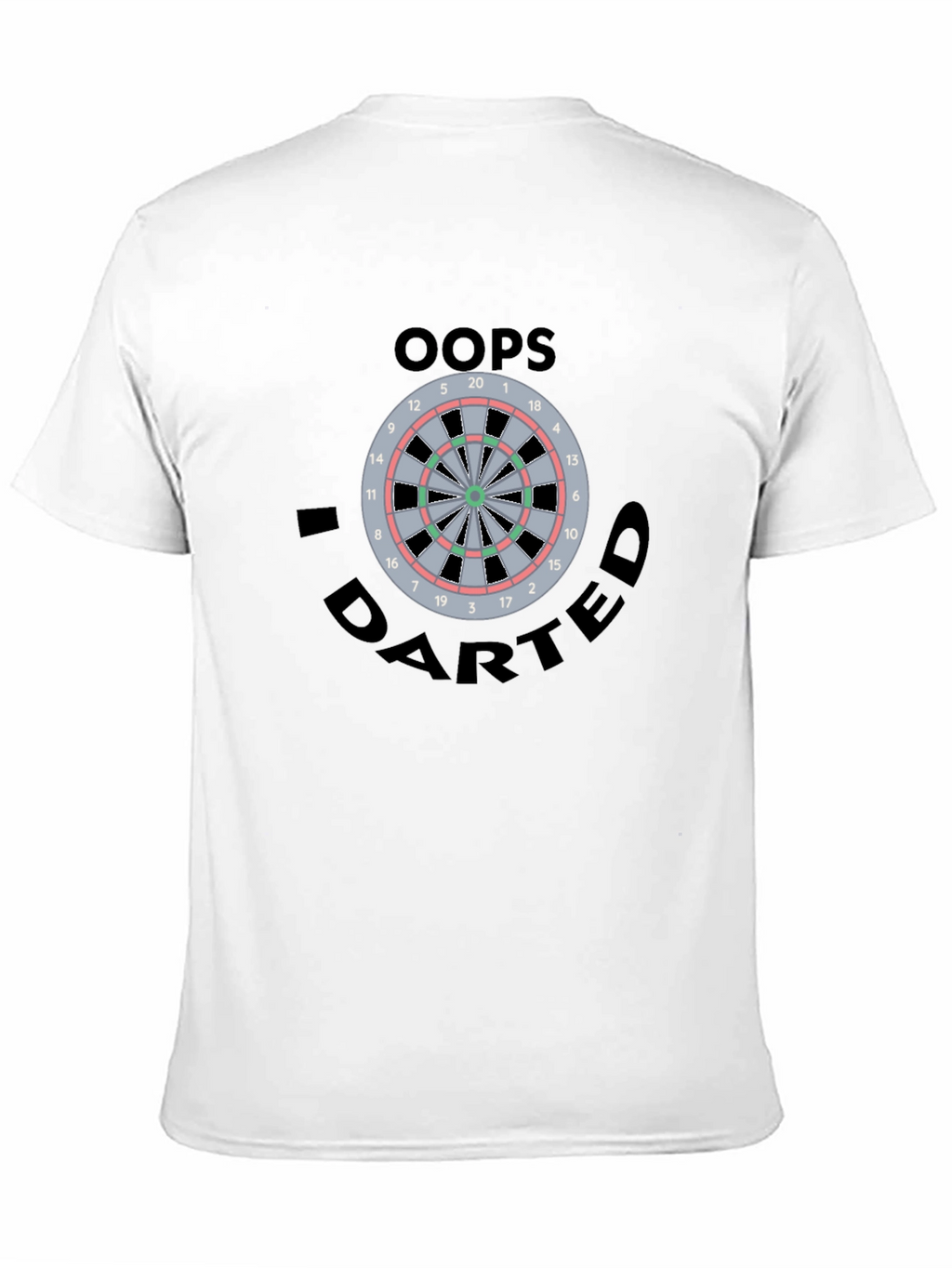 Oops I Darted T-Shirt - Novelty Dartboard Graphic Tee