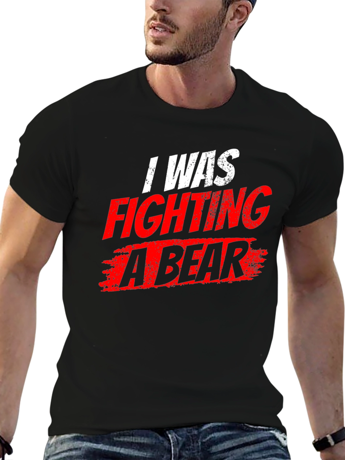 I Was Fighting a Bear T-Shirt