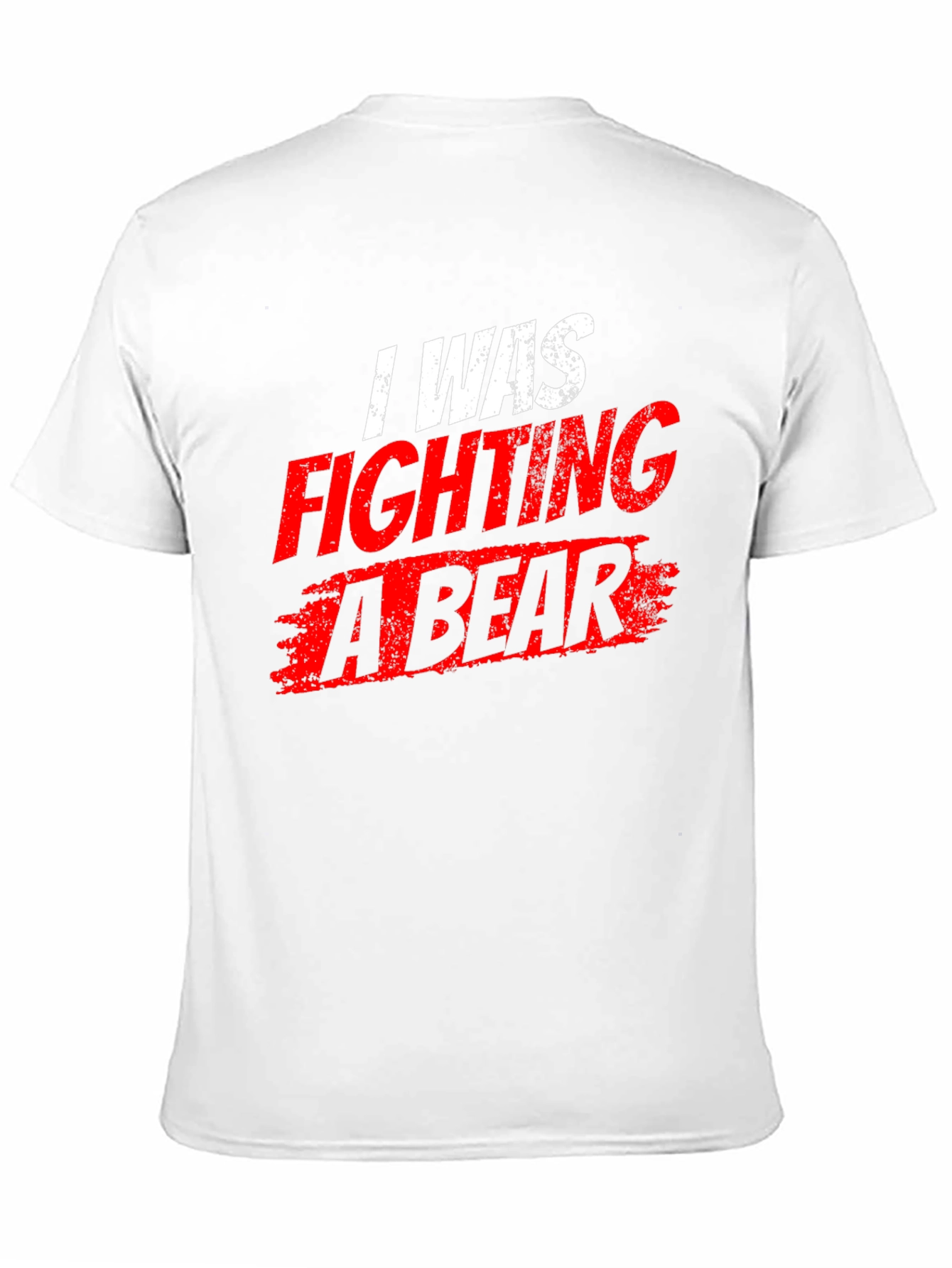I Was Fighting a Bear T-Shirt