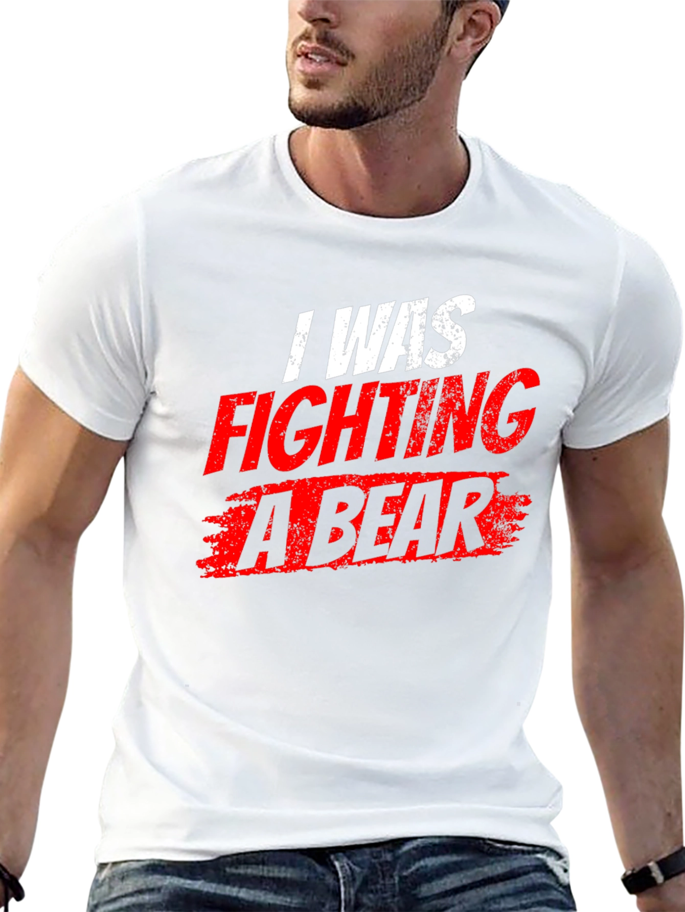 I Was Fighting a Bear T-Shirt