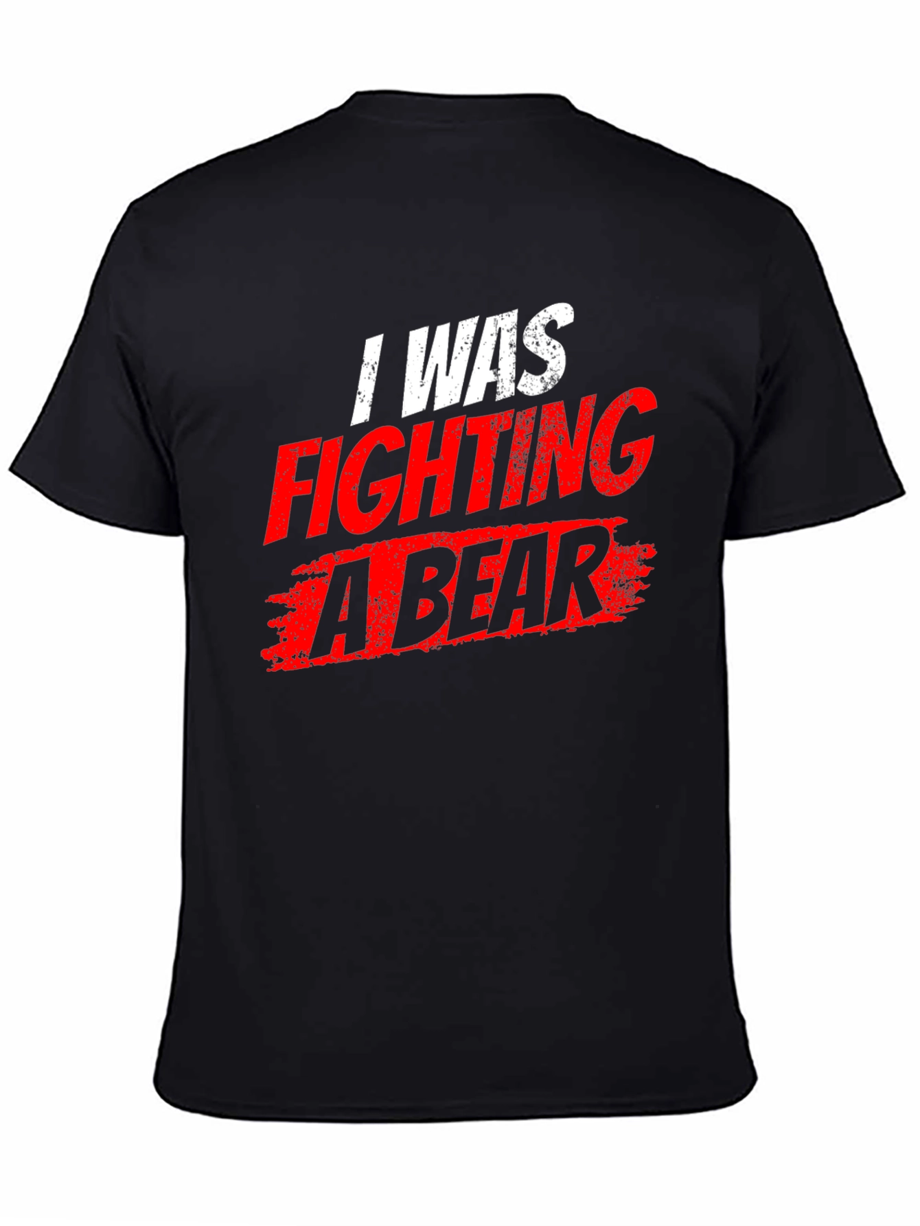 I Was Fighting a Bear T-Shirt
