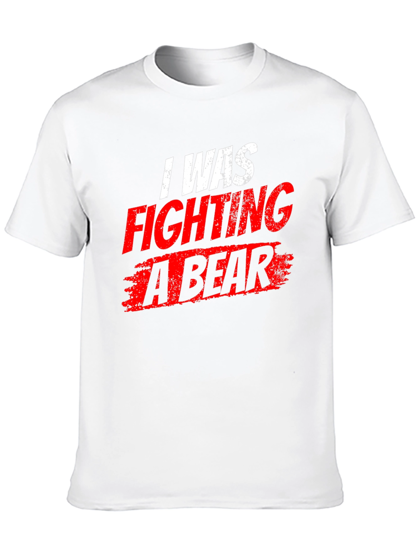 I Was Fighting a Bear T-Shirt