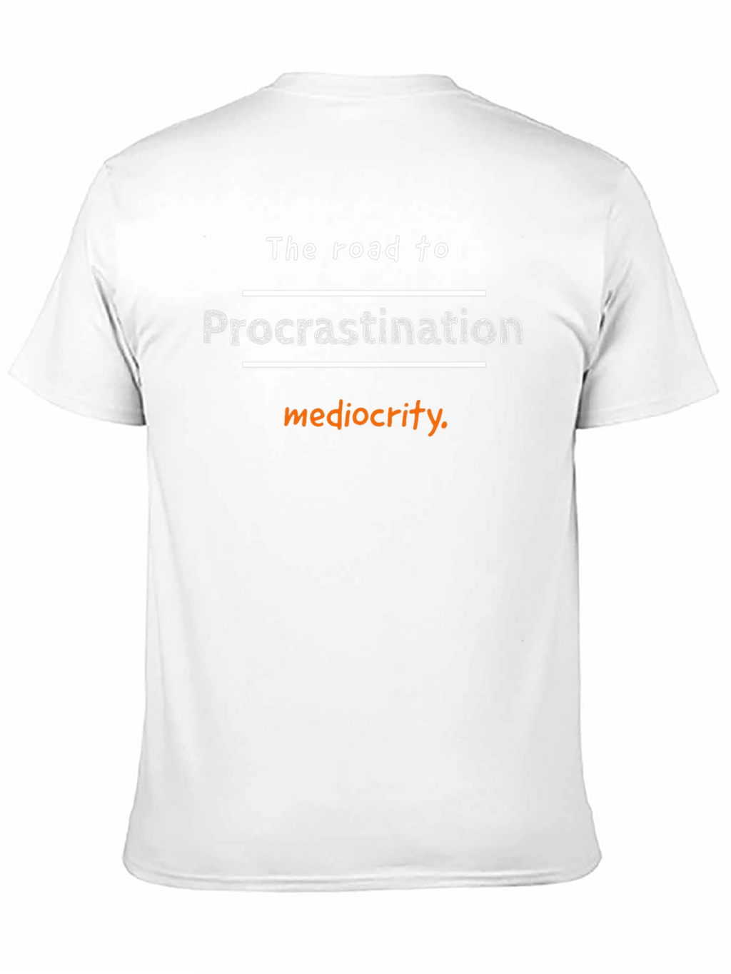 Procrastination Humor T-Shirt - Road to Mediocrity