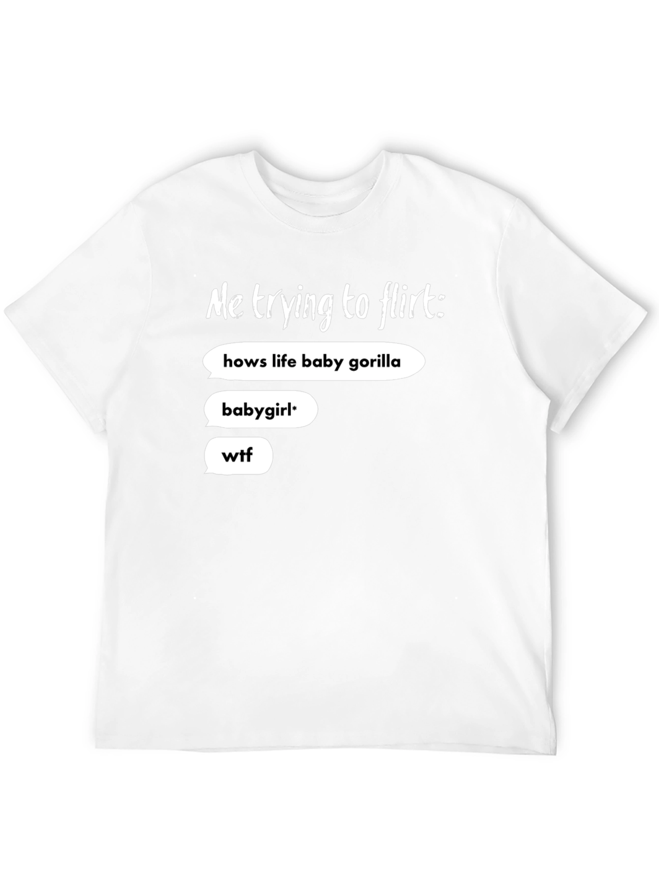 Me Trying To Flirt Funny Graphic Tee