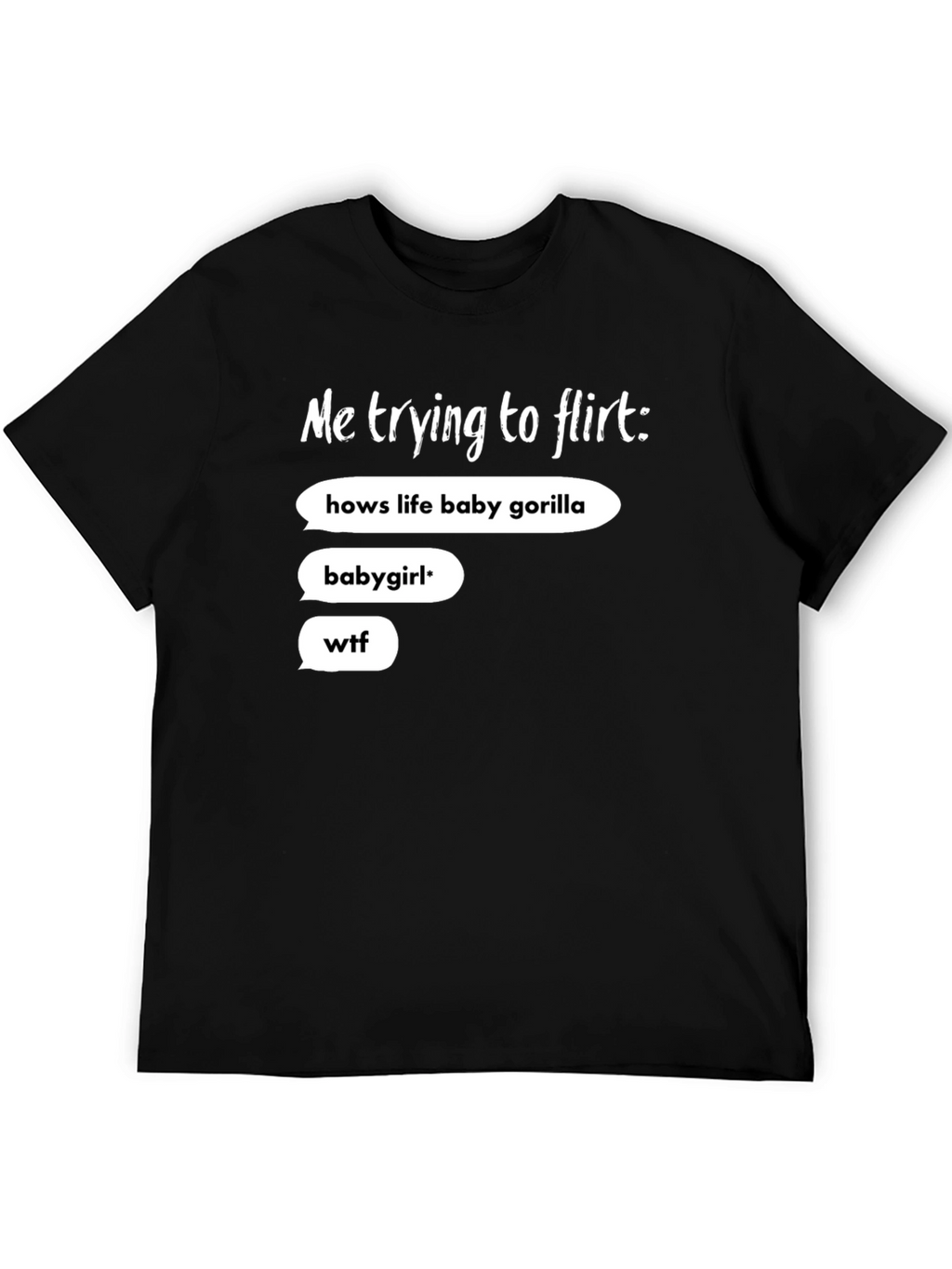Me Trying To Flirt Funny Graphic Tee