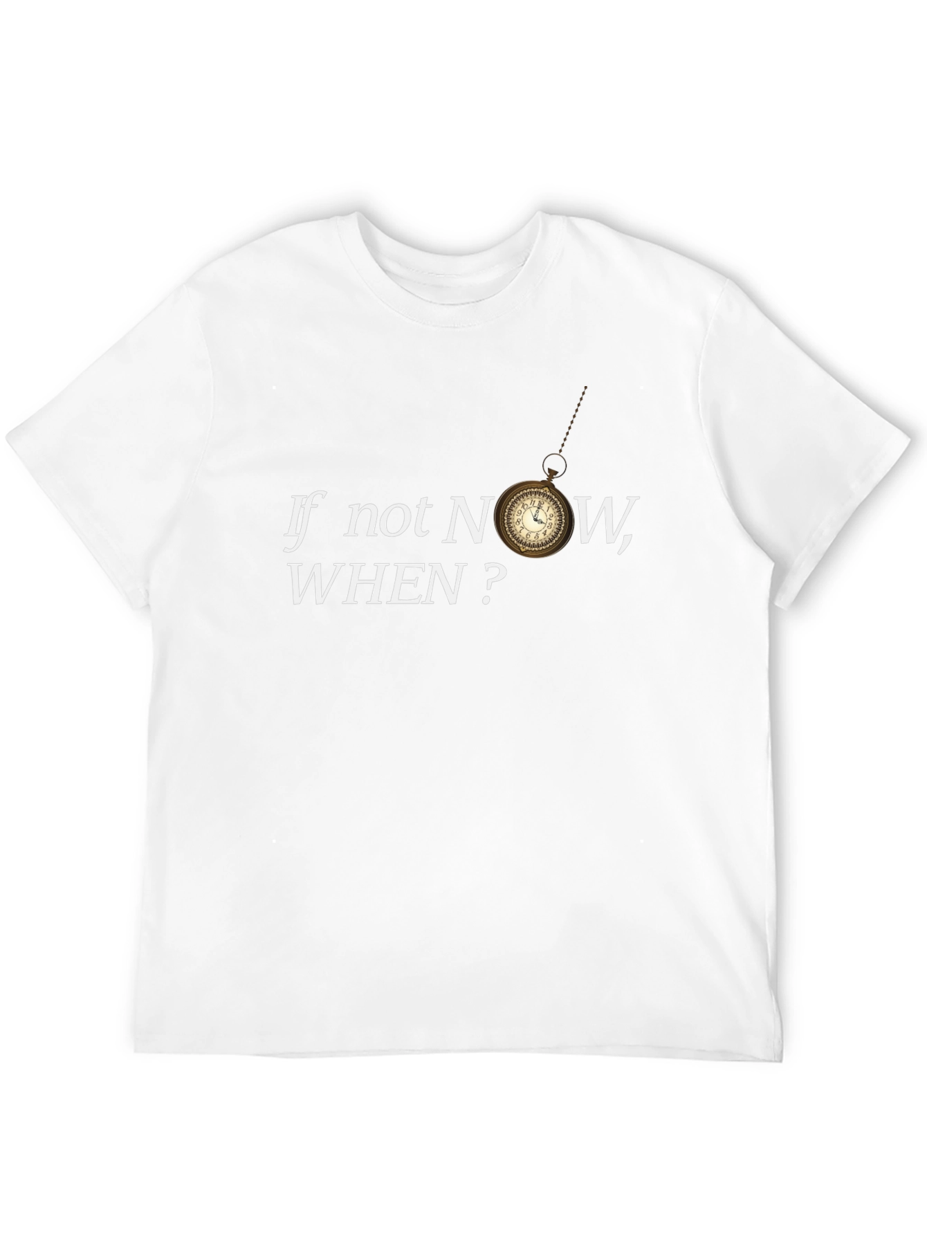 If Not Now When? Graphic Tee