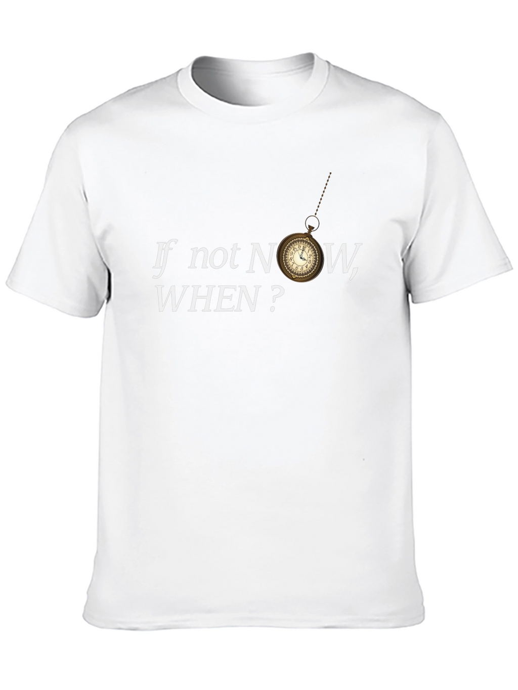 If Not Now When? Graphic Tee
