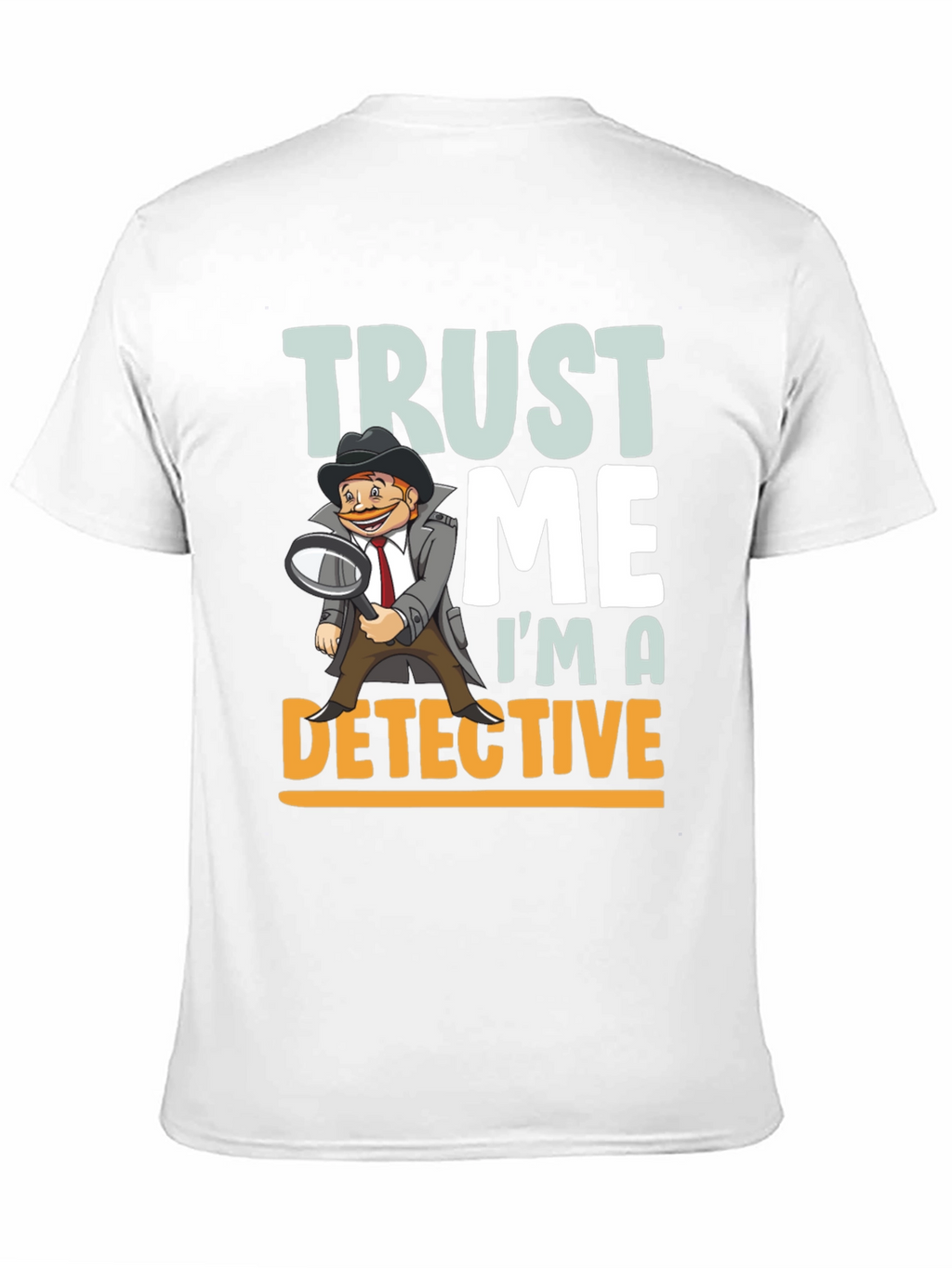 Trust Me Im A Detective T-Shirt