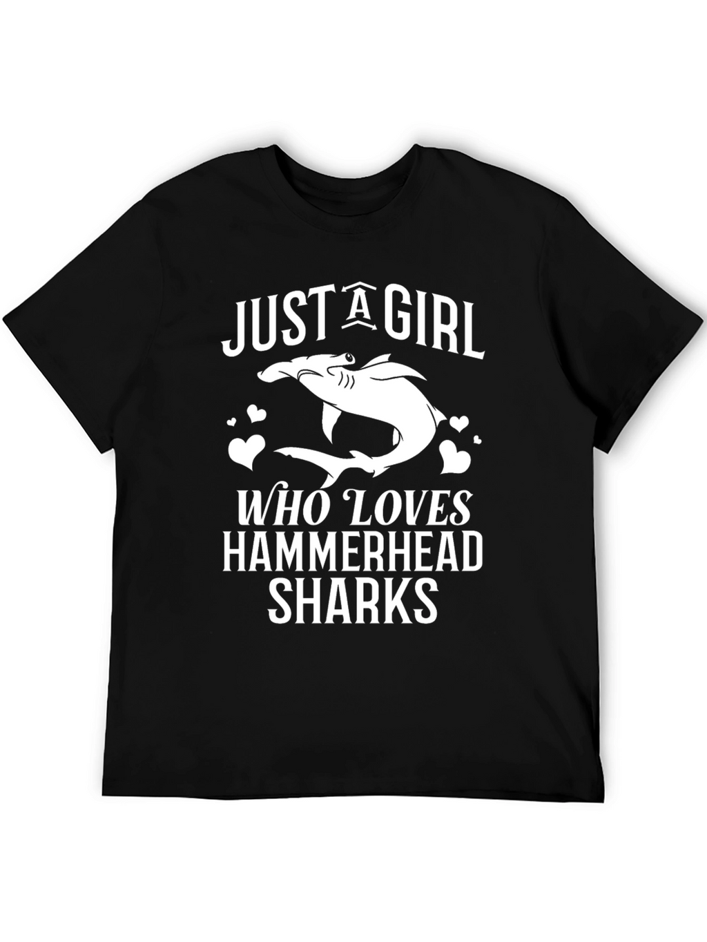 Just A Girl Who Loves Hammerhead Sharks Graphic T-Shirt