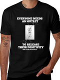 Everyone Needs an Outlet T-Shirt - Positivity Release