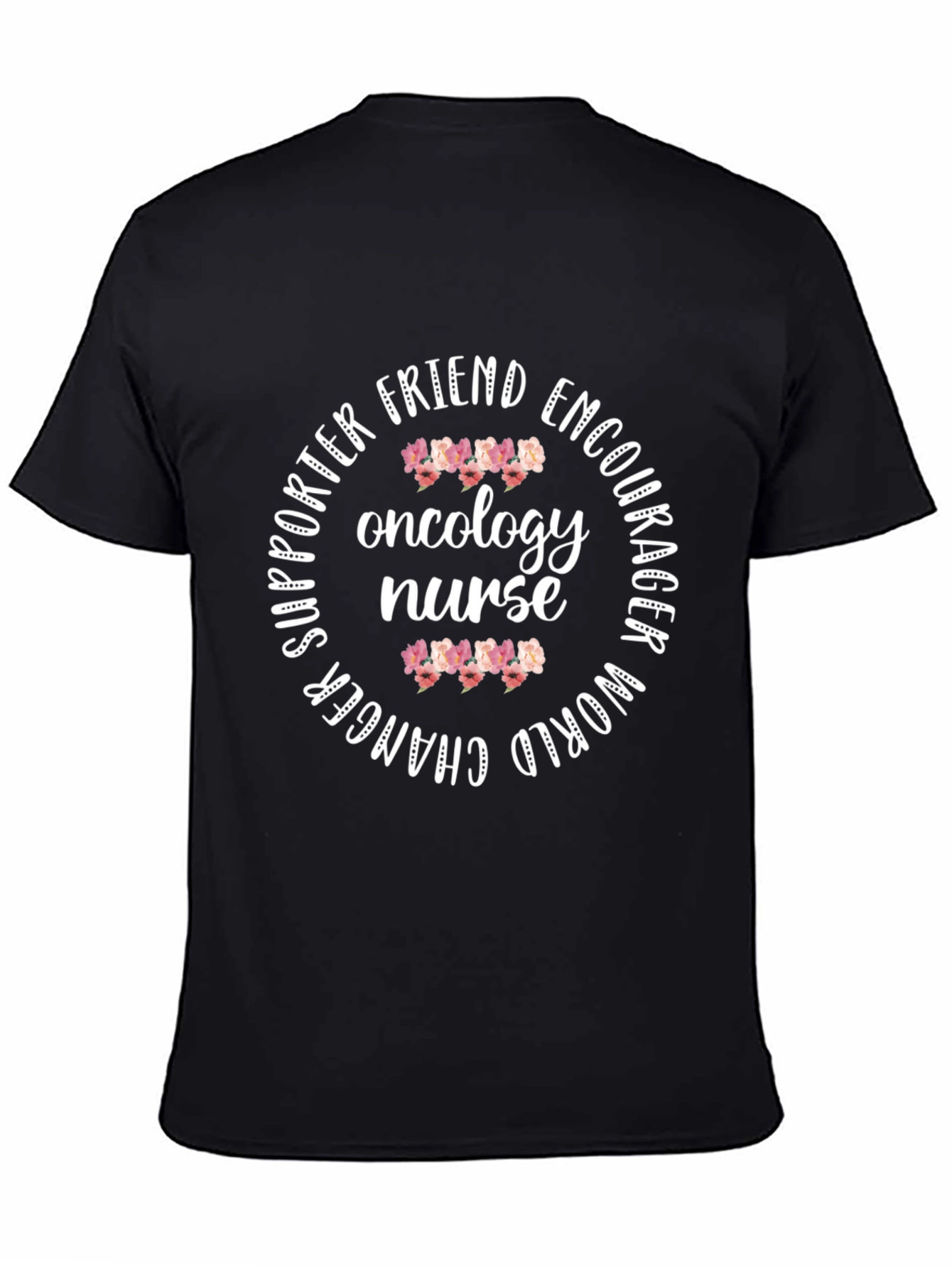 Oncology Nurse Floral Graphic Tee - Supporter Friend Encourager