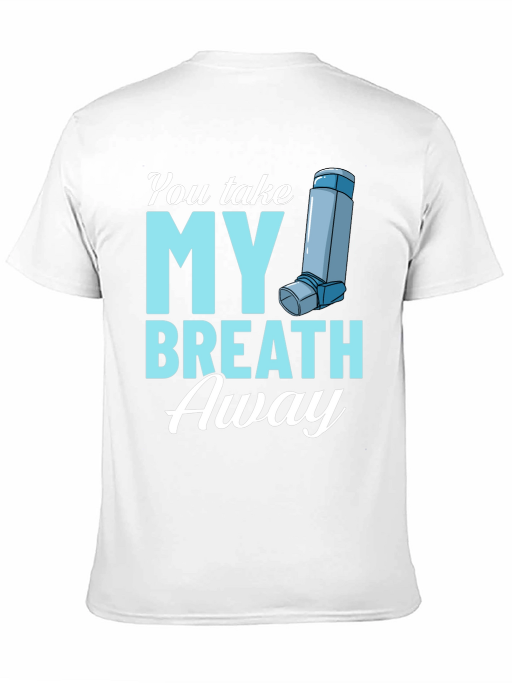 You Take My Breath Away Graphic Tee