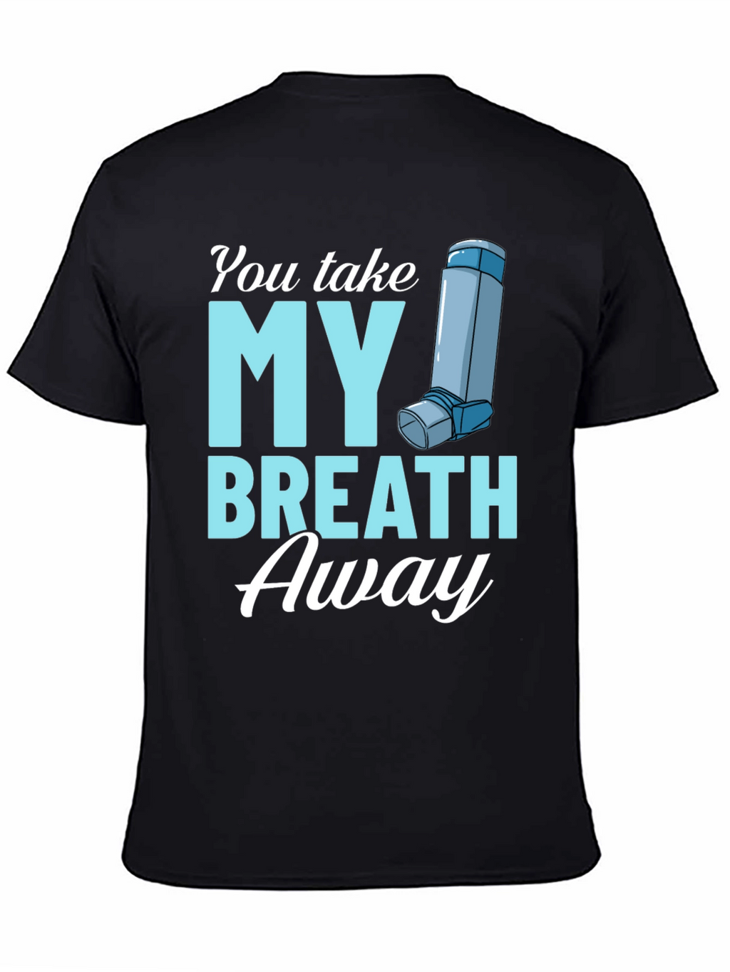You Take My Breath Away Graphic Tee