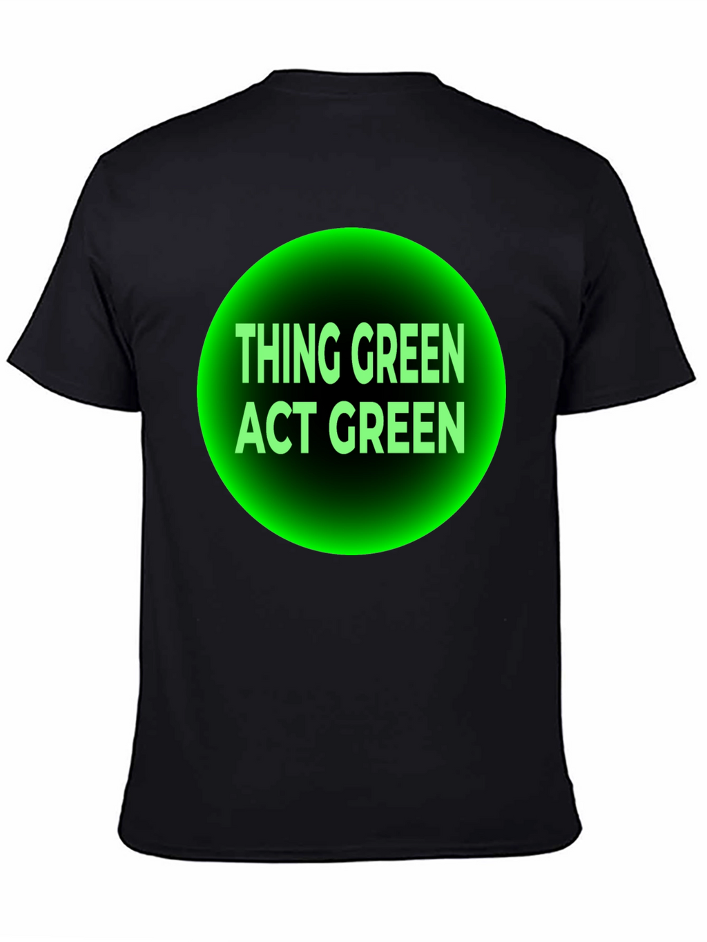 Think Green Act Green Black T-Shirt