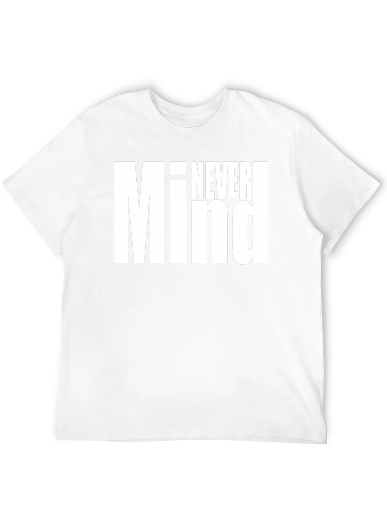 Never Mind Graphic Tee - Bold Statement Shirt
