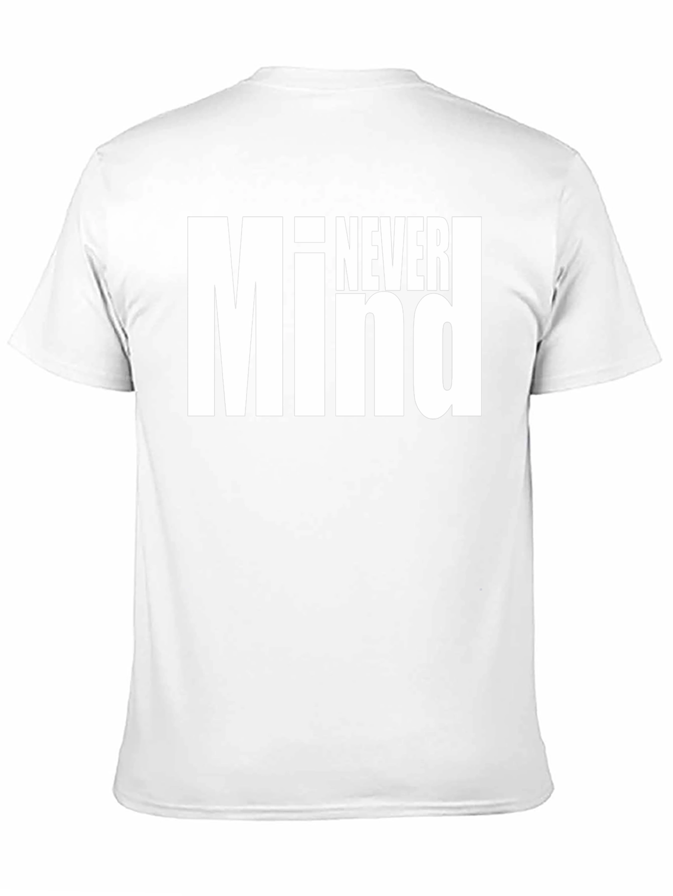 Never Mind Graphic Tee - Bold Statement Shirt
