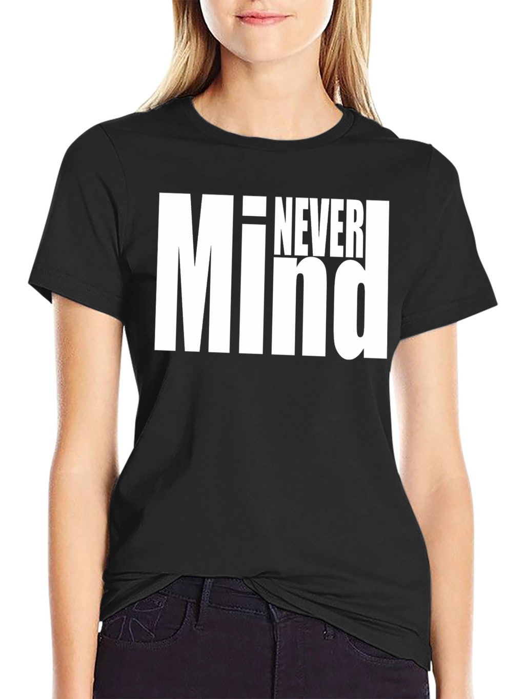 Never Mind Graphic Tee - Bold Statement Shirt