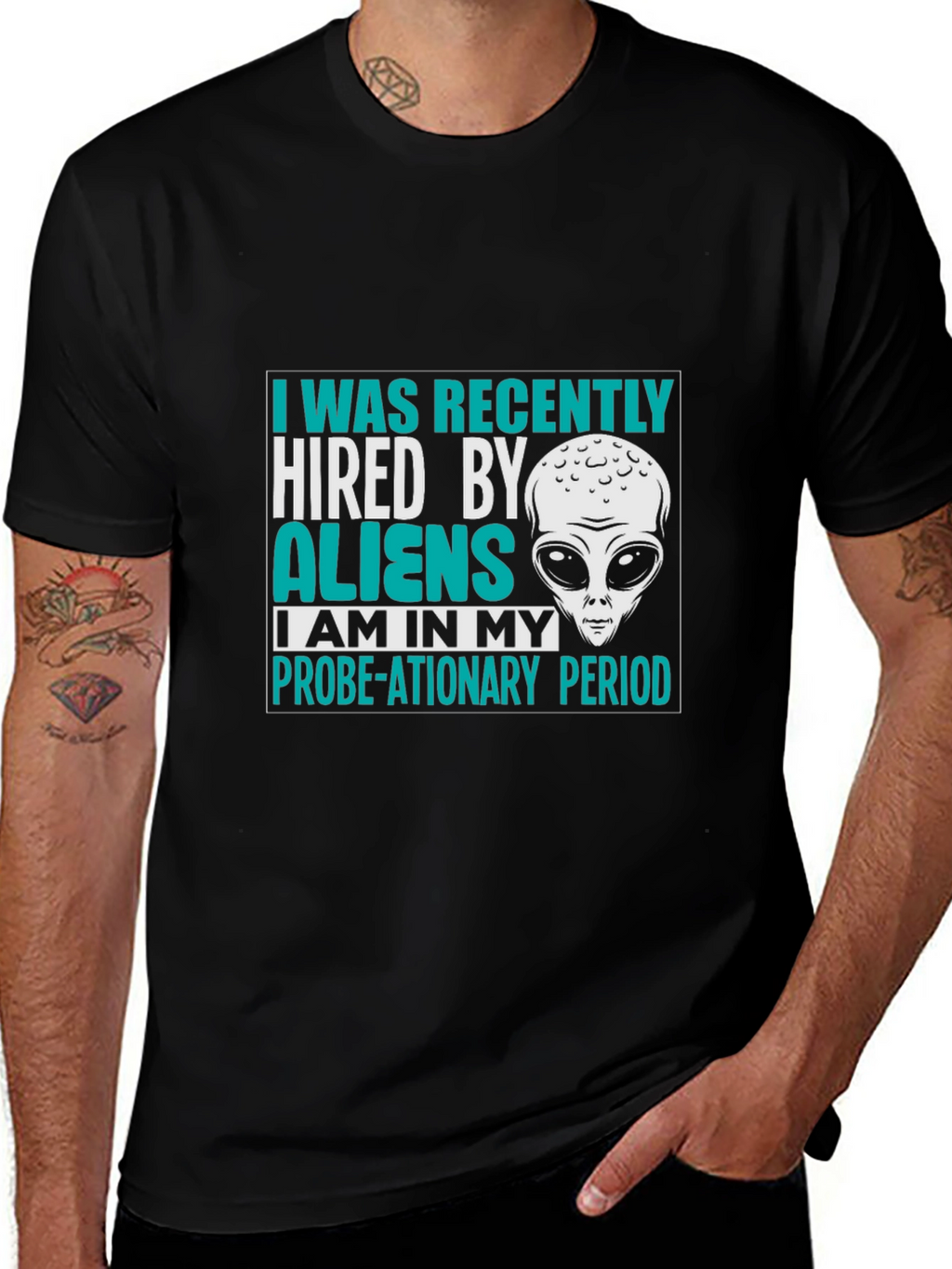 Hired by Aliens T-Shirt Probe-ationary Period Tee