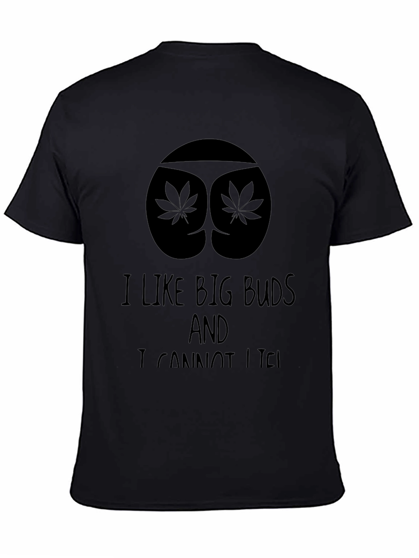 I Like Big Buds T-Shirt