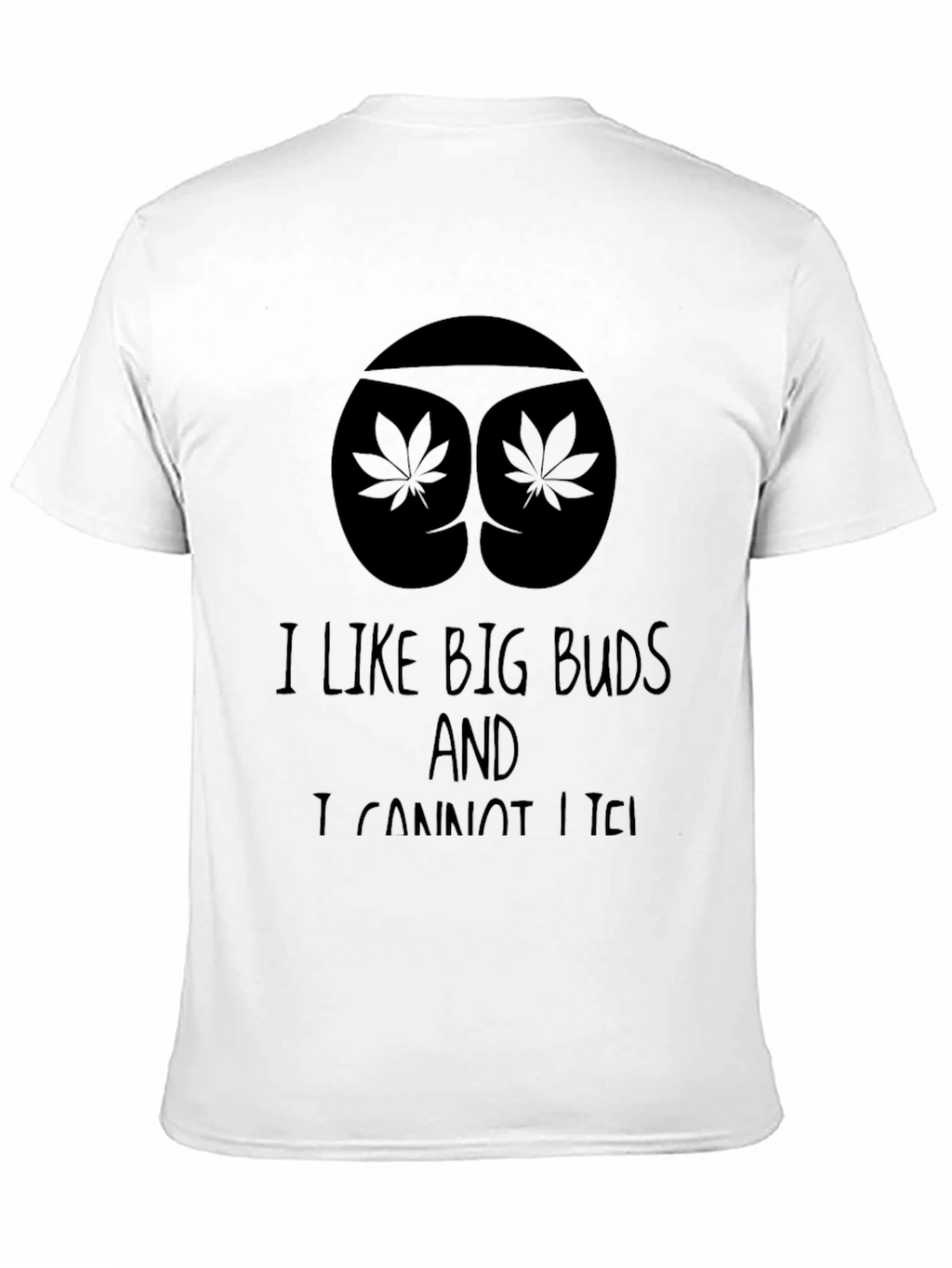 I Like Big Buds T-Shirt