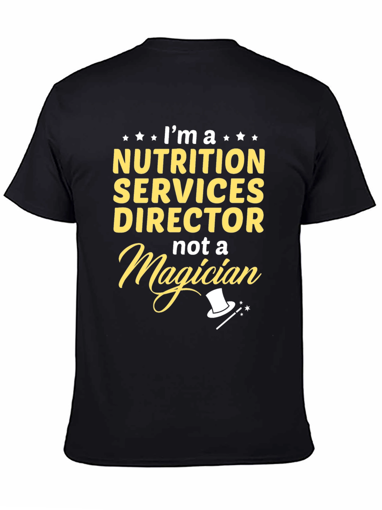 Nutrition Services Director T-Shirt Not A Magician
