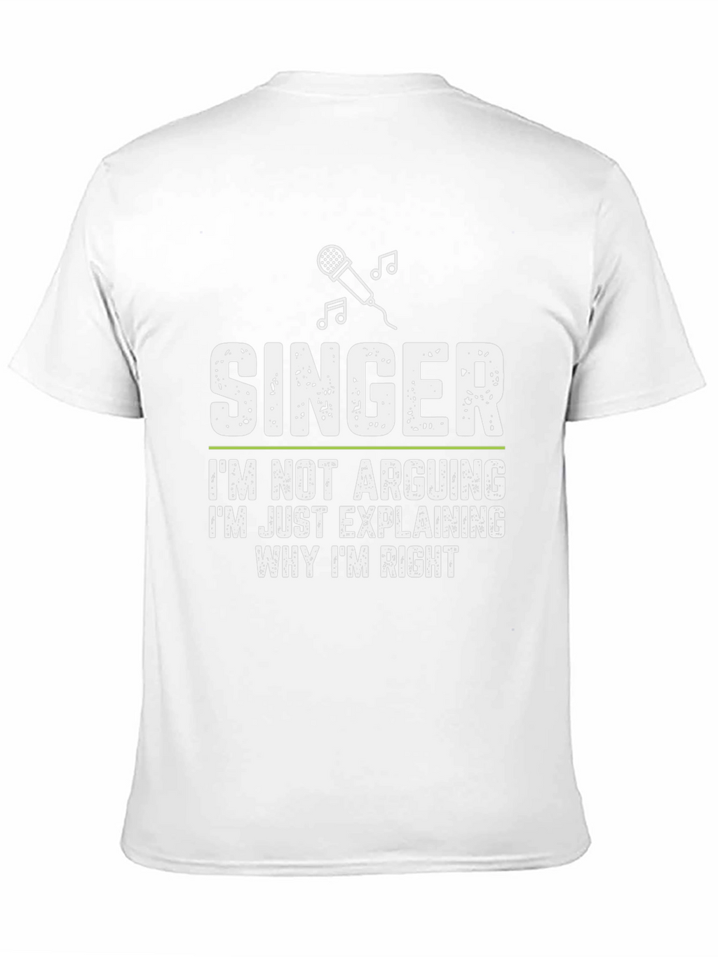 Singer Explaining Why Im Right T-Shirt