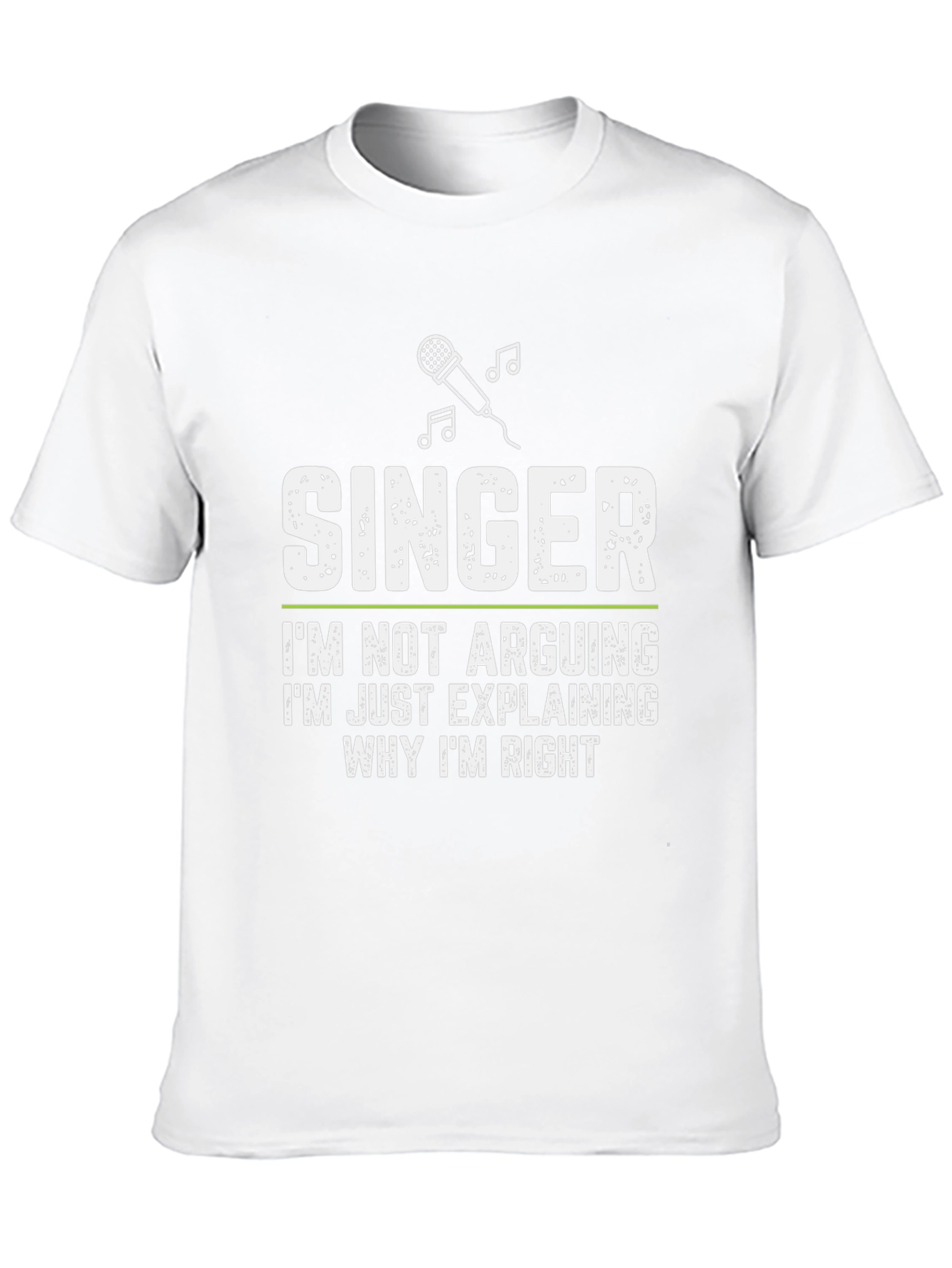 Singer Explaining Why Im Right T-Shirt
